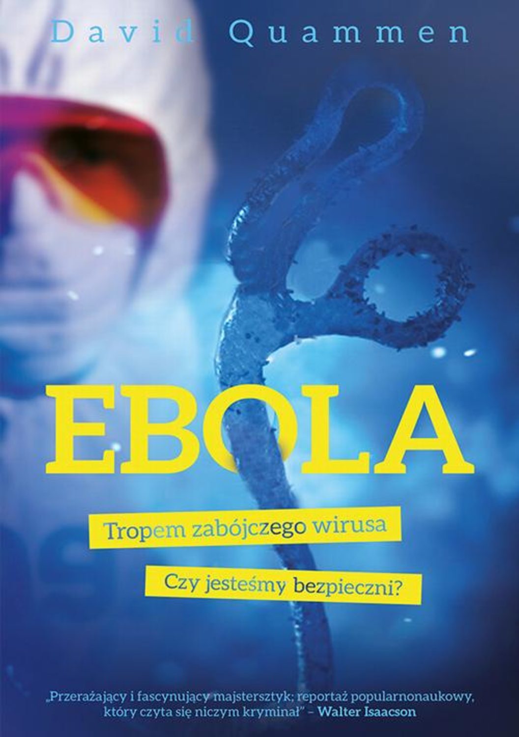 

Ebola. Tropem zabójczego wirusa