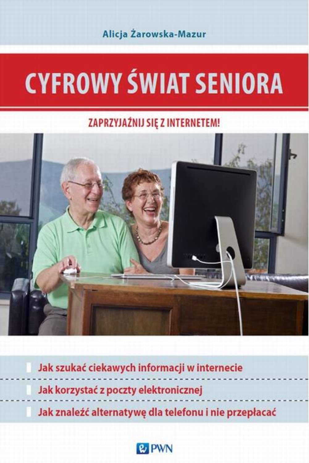 Cyfrowy świat seniora. Zaprzyjaźnij się z Internetem