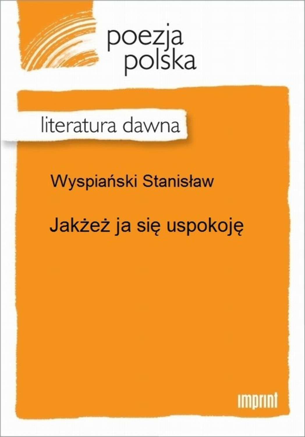 Jakżeż ja się uspokoję