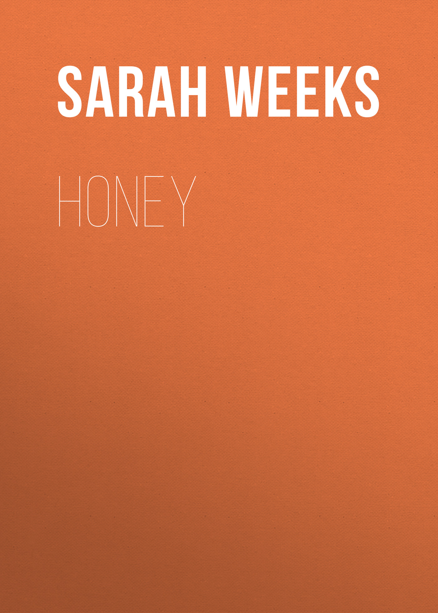 Sarah Weeks Honey sarah weeks honey