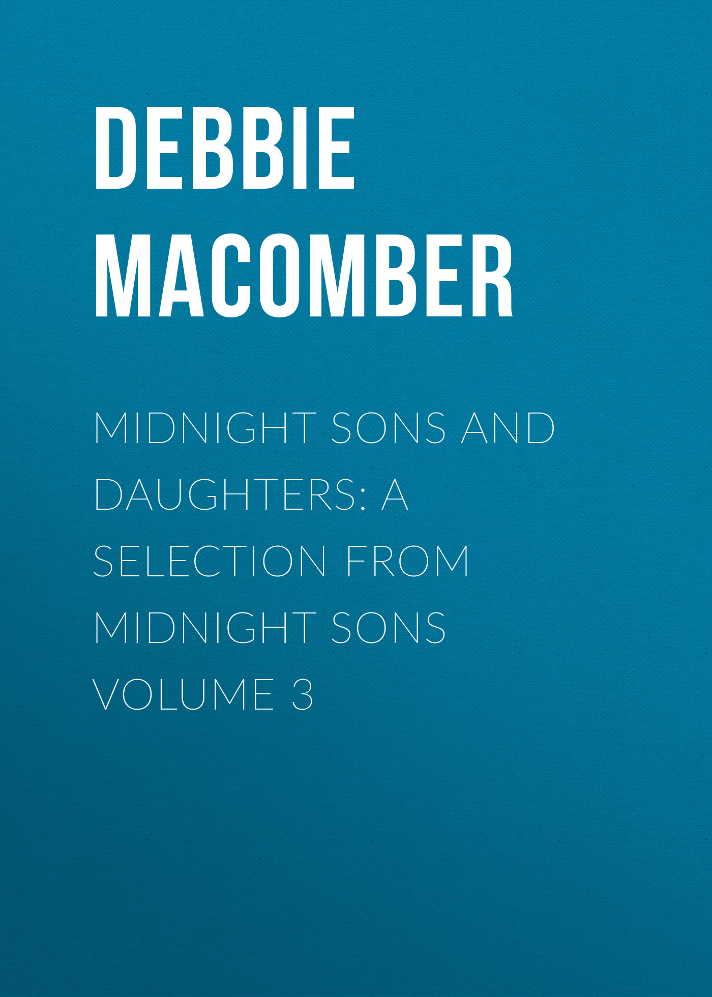 Debbie Macomber Midnight Sons and Daughters: A Selection from Midnight Sons Volume 3 midnight ride