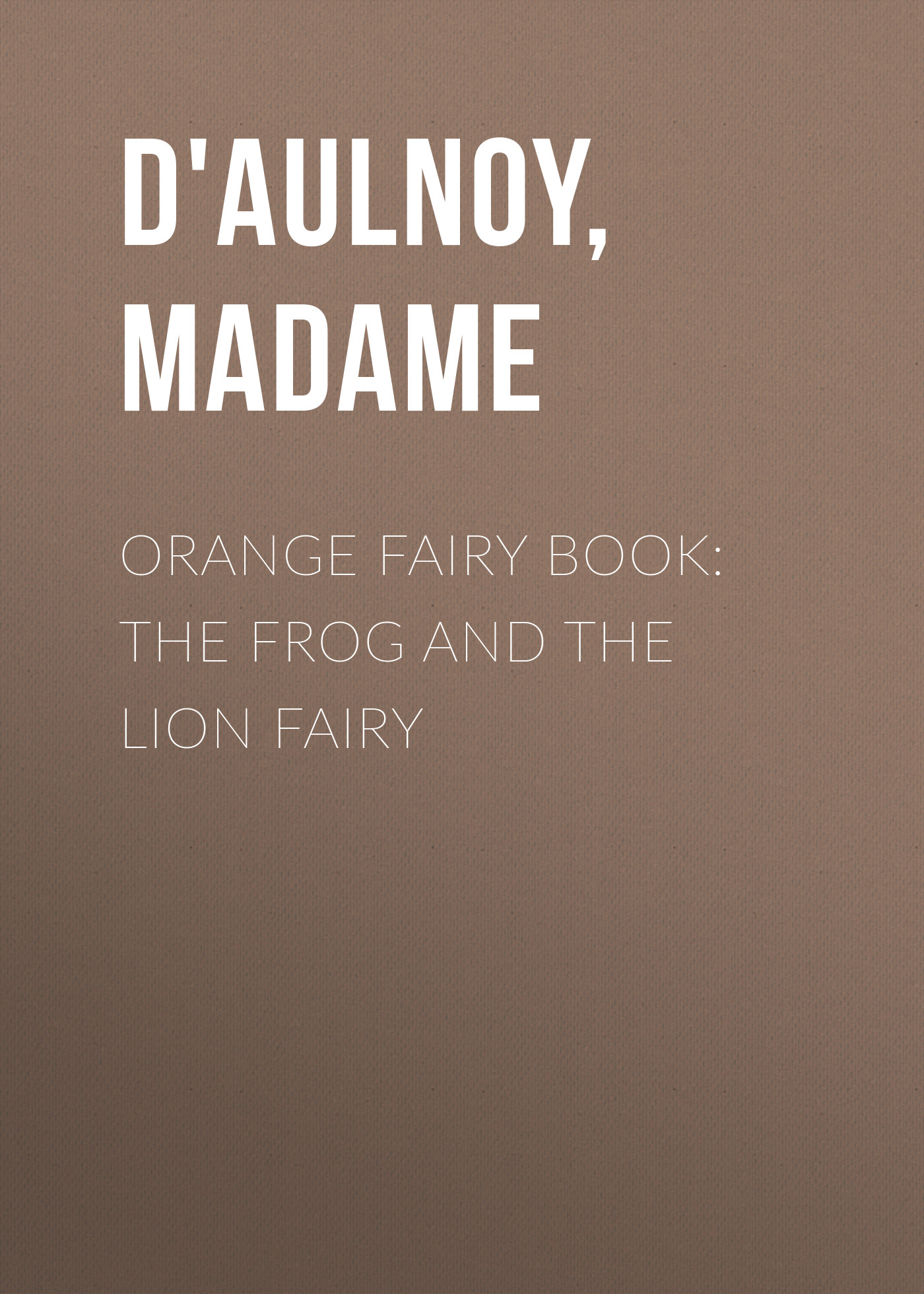 Orange Fairy Book: The Frog and the Lion Fairy