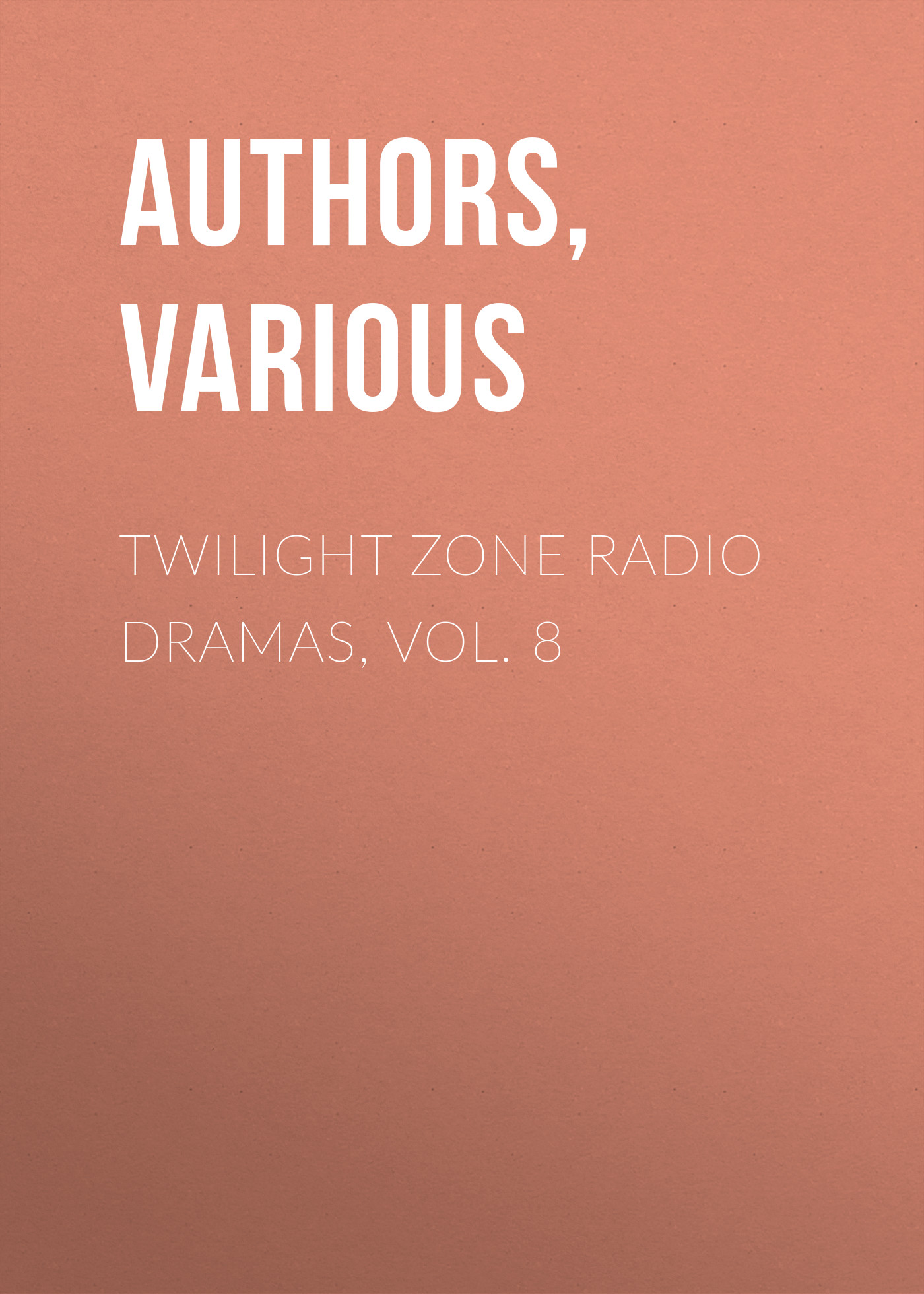 Twilight Zone Radio Dramas, Vol. 8