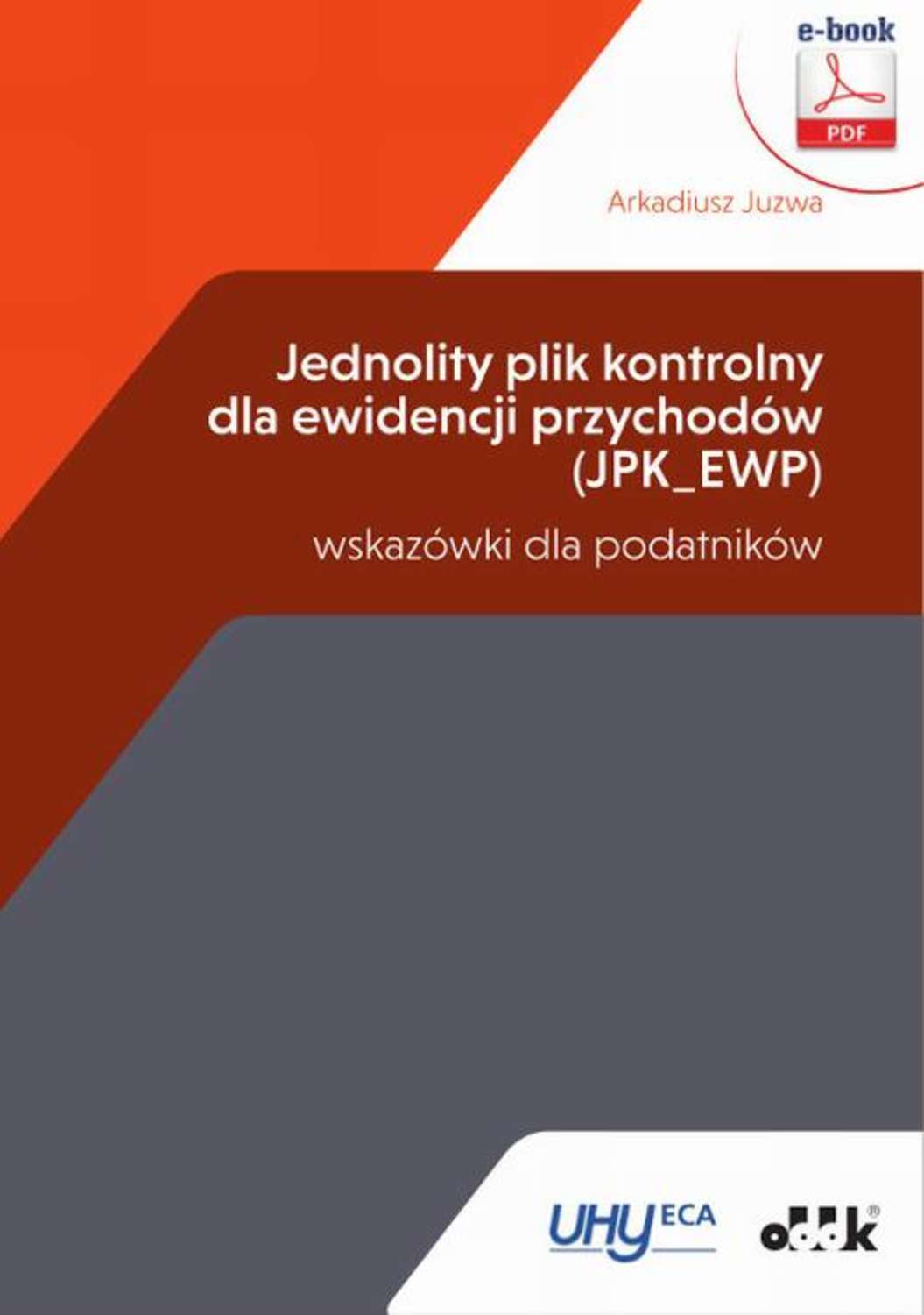 

Jednolity plik kontrolny dla ewidencji przychodów (JPK_EWP) – wskazówki dla podatników (e-book)