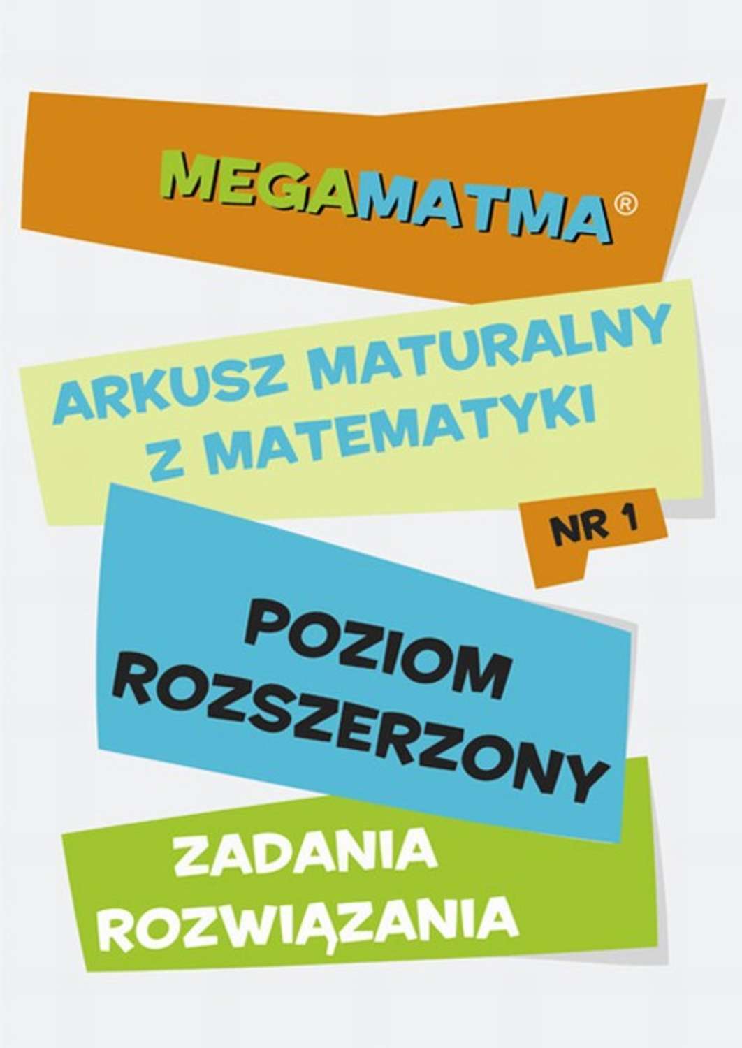 Matematyka-Arkusz maturalny. MegaMatma nr 1. Poziom rozszerzony. Zadania z rozwiązaniami.