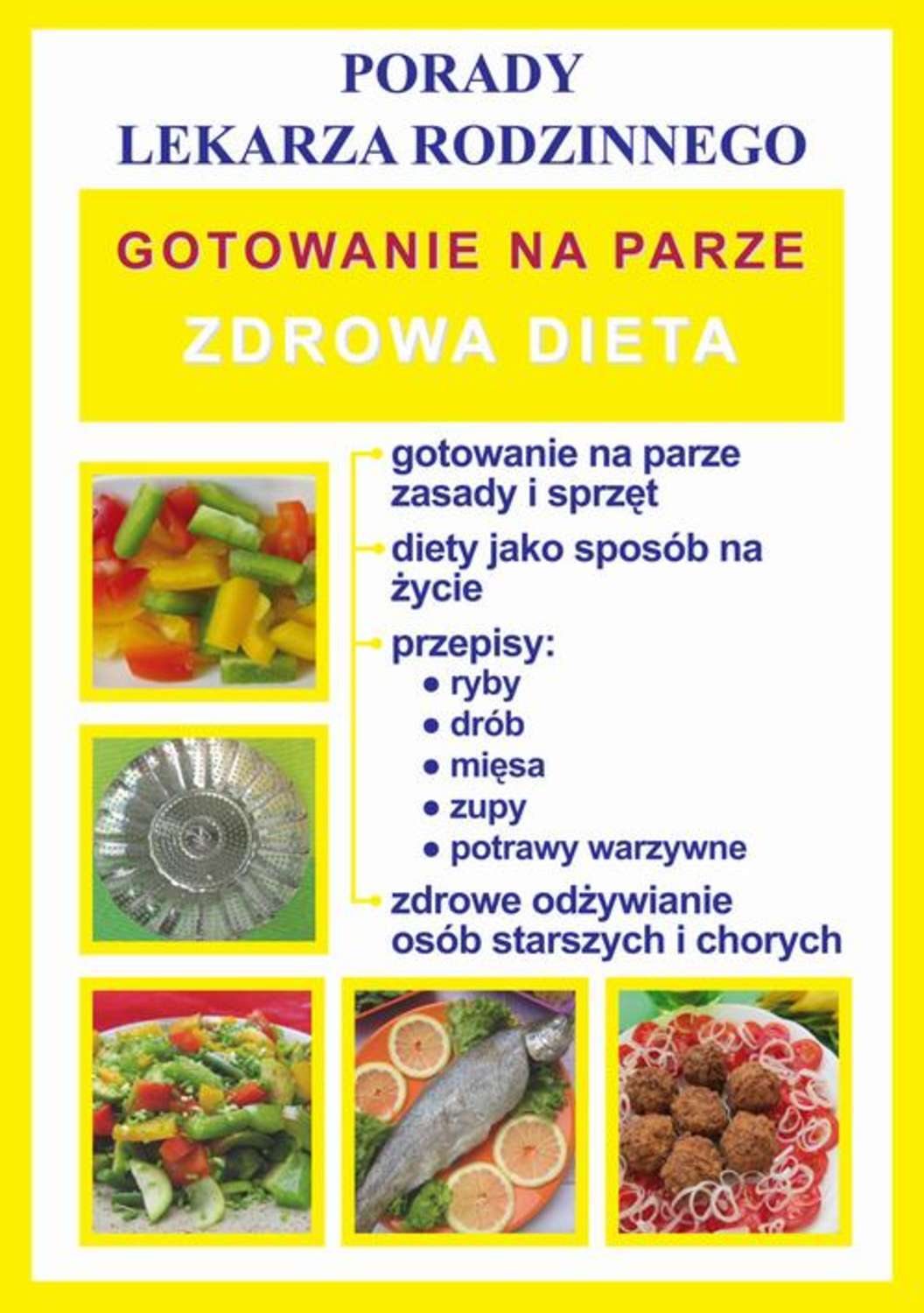 Gotowanie na parze. Zdrowa dieta. Porady lekarza rodzinnego