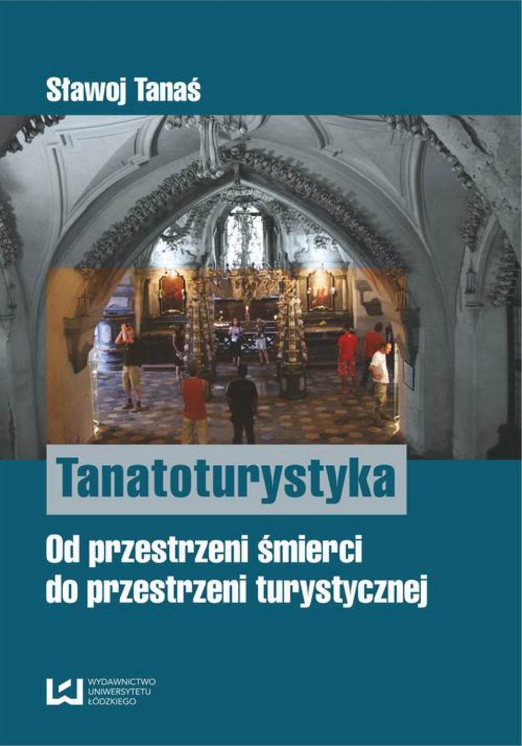 

Tanatoturystyka. Od przestrzeni śmierci do przestrzeni turystycznej