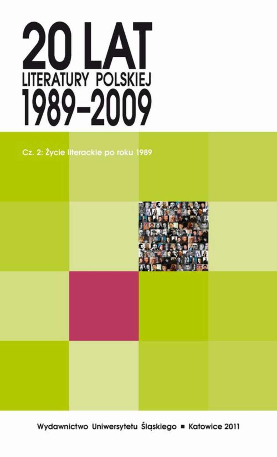 20 lat literatury polskiej 1989-2009. Cz. 2: Życie literackie po roku 1989