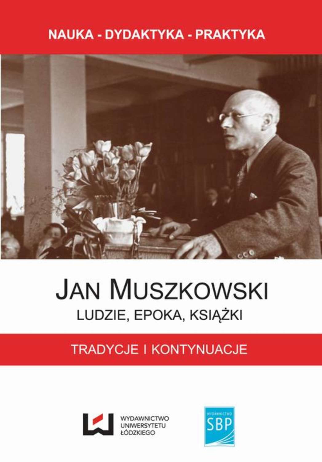 

Jan Muszkowski Ludzie, epoka, książki