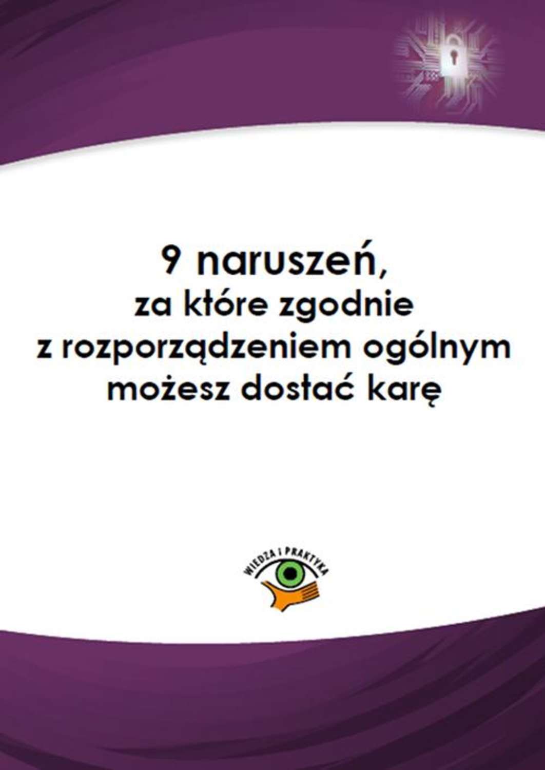 

9 naruszeń, za które zgodnie z rozporządzeniem ogólnym możesz dostać karę