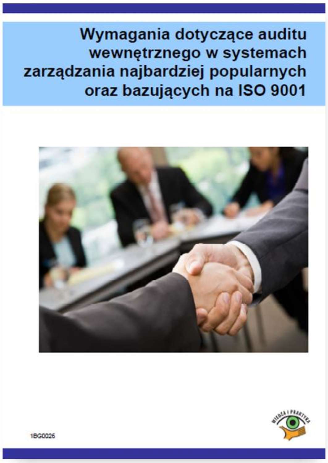 

Wymagania dotyczące auditu wewnętrznego w systemach zarządzania najbardziej popularnych oraz bazujących na ISO 9001
