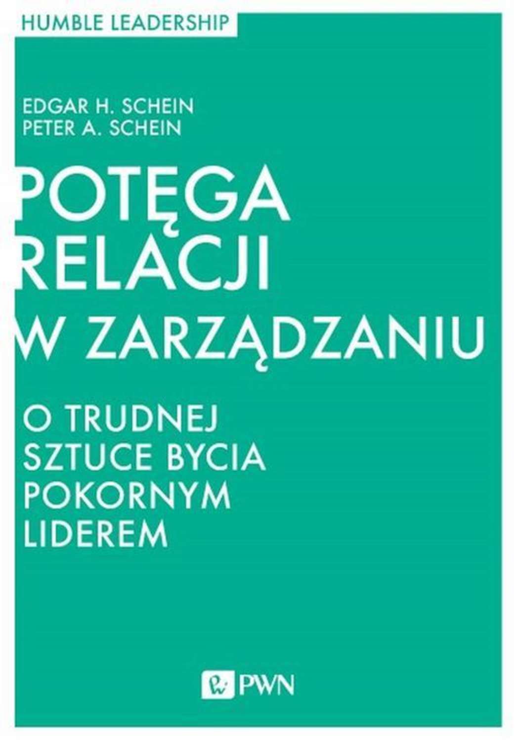 цены Peter H. Schein Potęga relacji w zarządzaniu