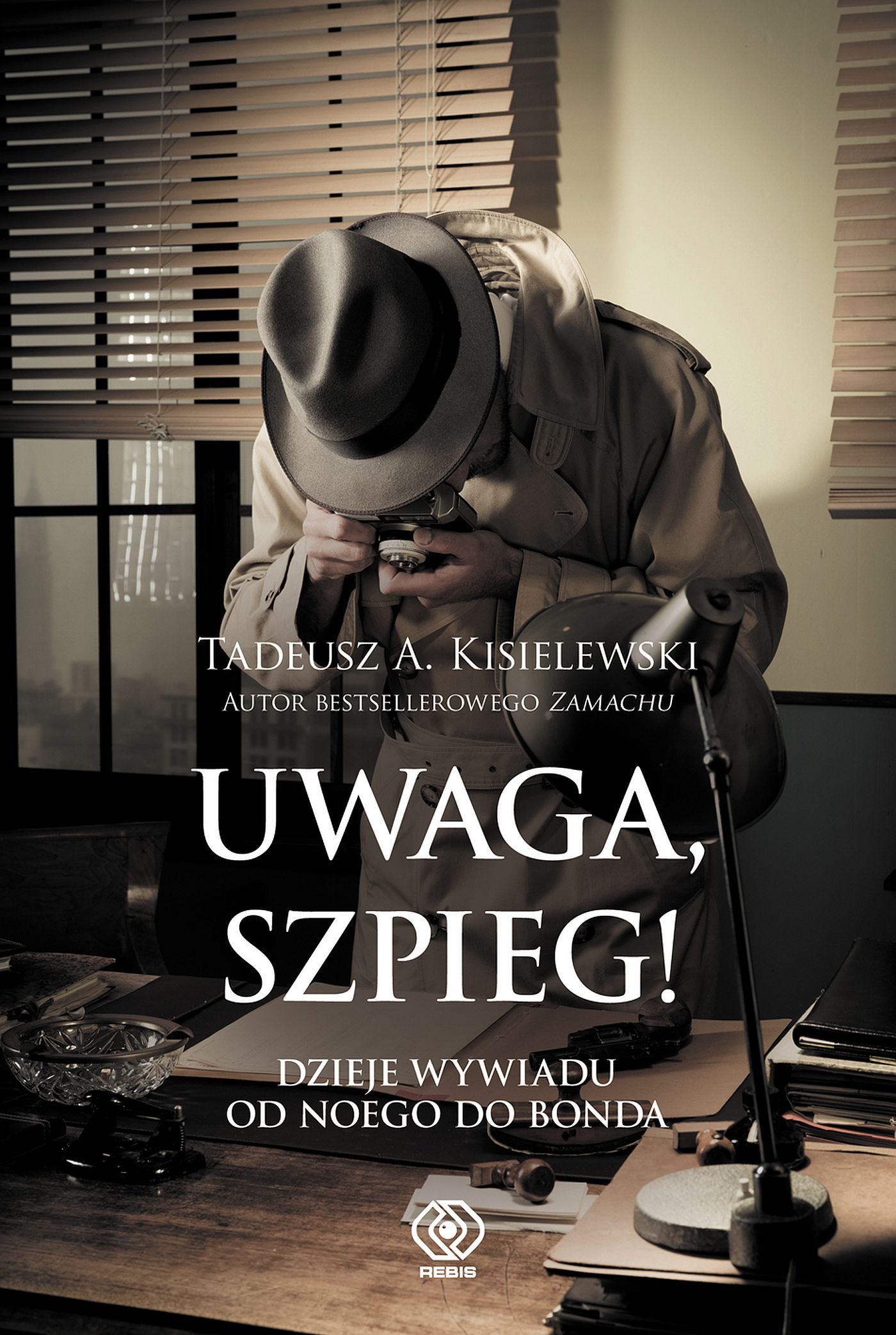 Uwaga, szpieg! Dzieje wywiadu od Noego do Bonda