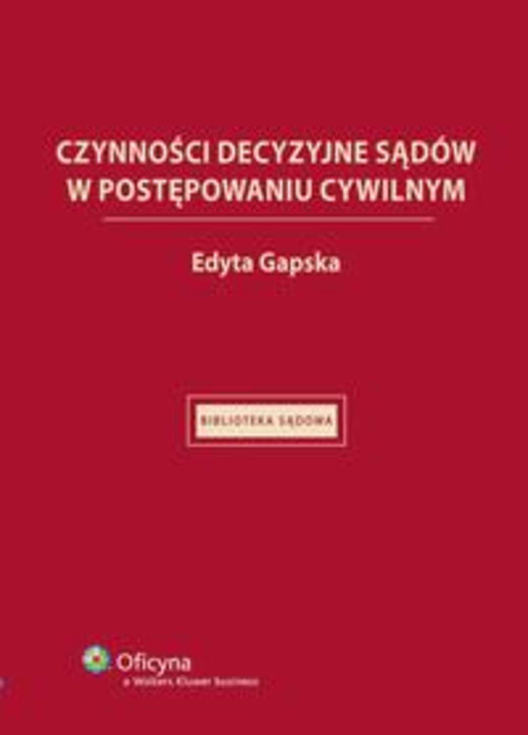 

Czynności decyzyjne sądów w postępowaniu cywilnym