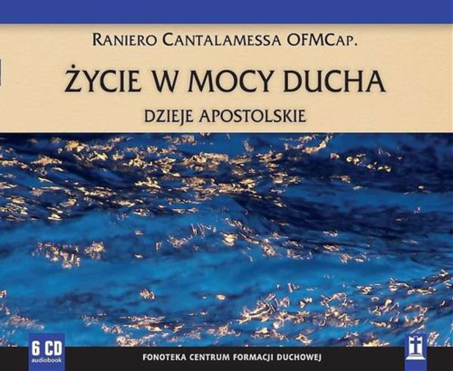 Życie w mocy Ducha. Dzieje Apostolskie