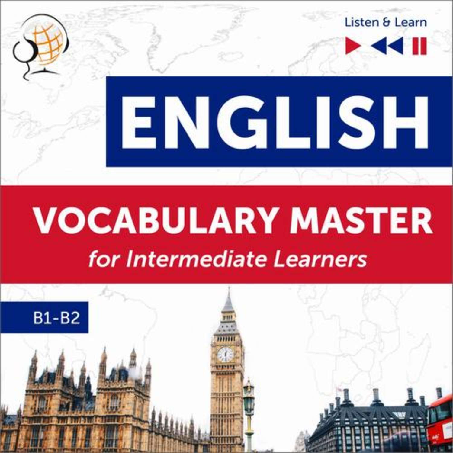 Dorota Guzik English Vocabulary Master for Intermediate Learners - Listen & Learn (Proficiency Level B1-B2)