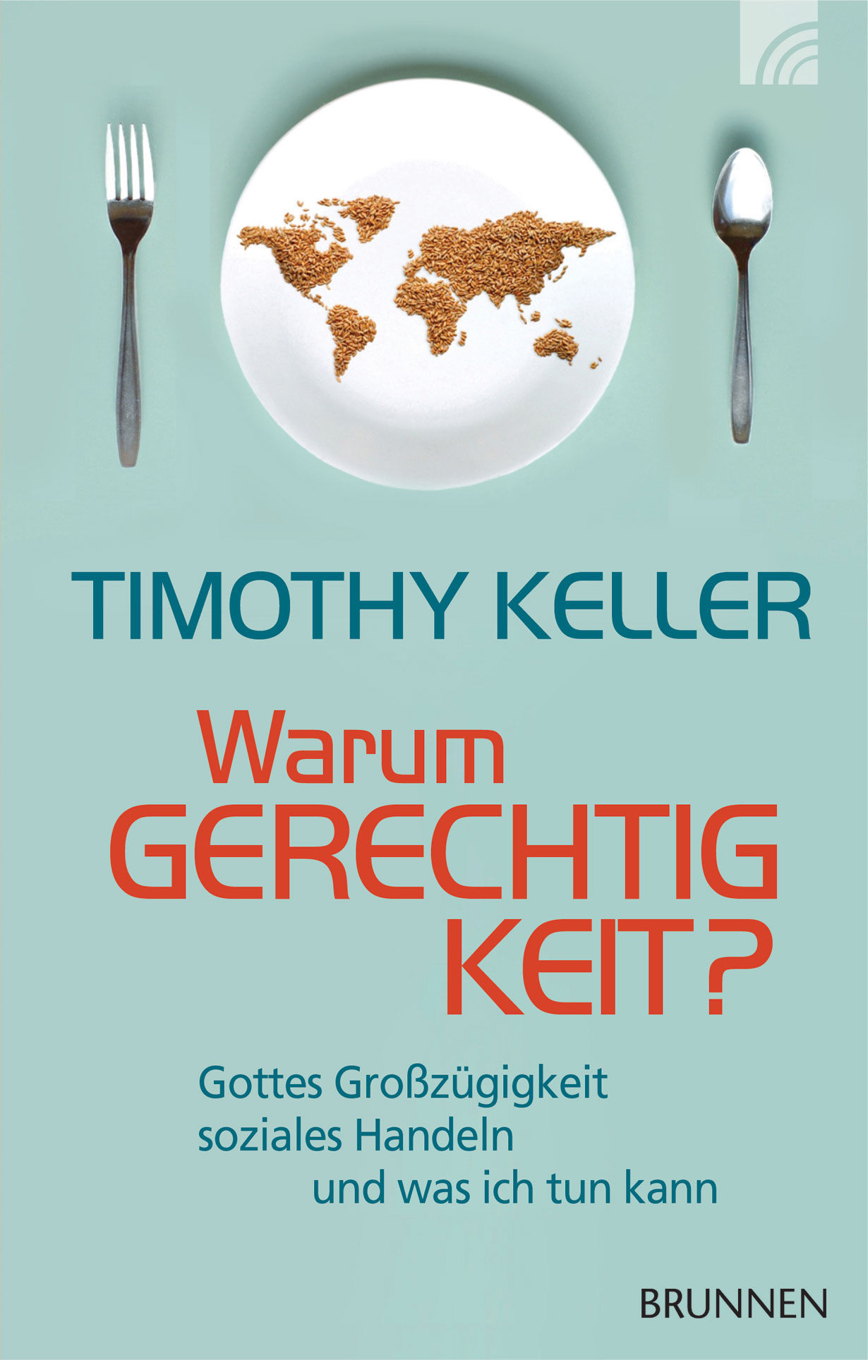 Timothy Keller Warum Gerechtigkeit? gerechtigkeit