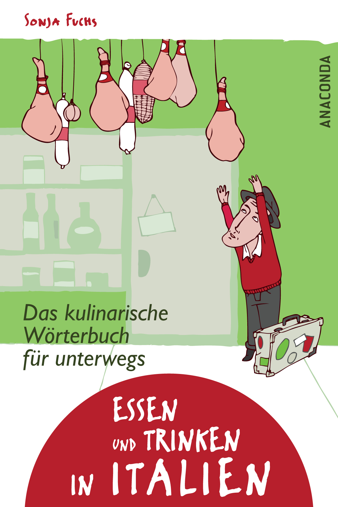 

Essen und Trinken in Italien. Das kulinarische Wörterbuch für unterwegs