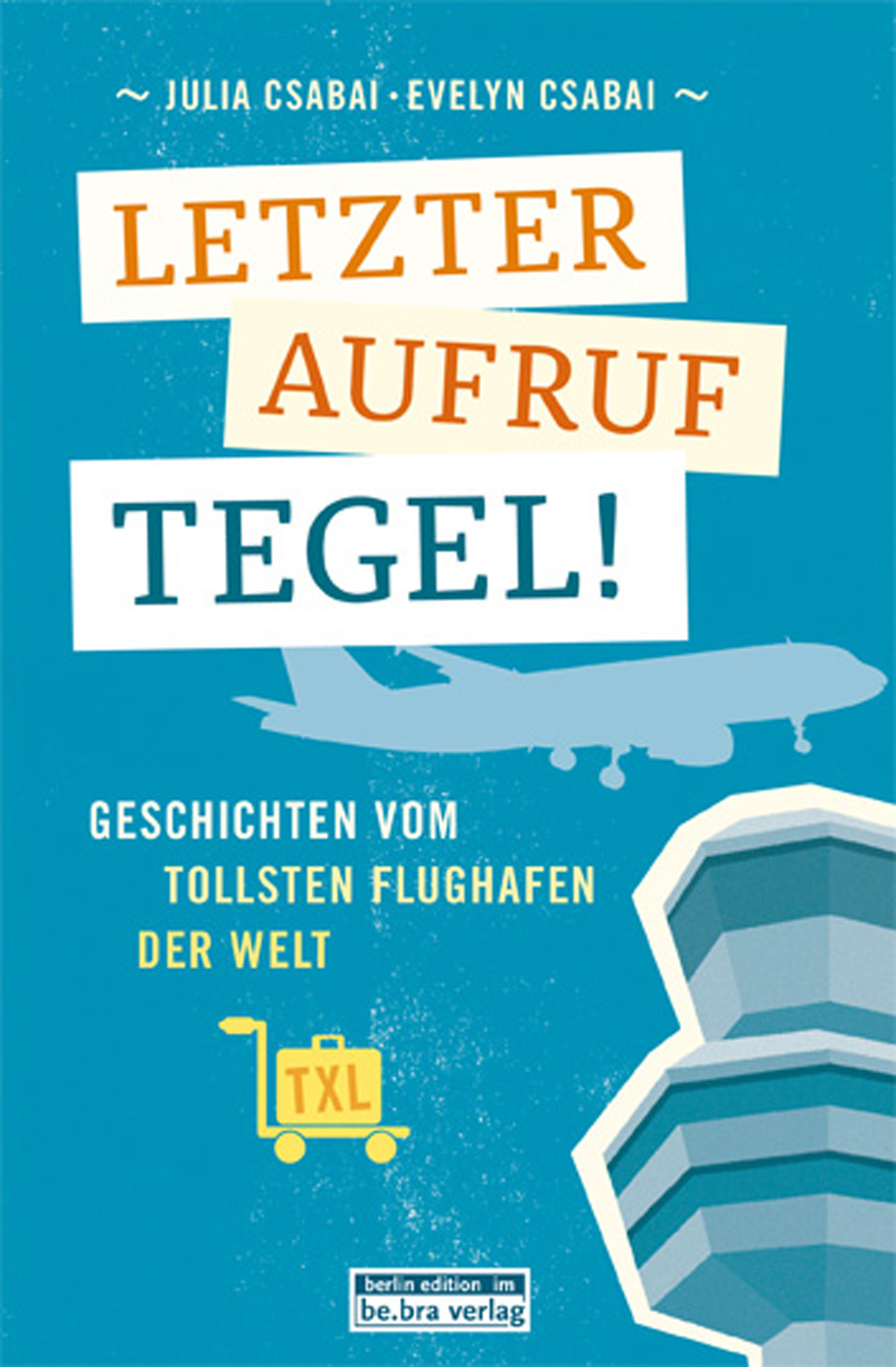 

Letzter Aufruf Tegel!