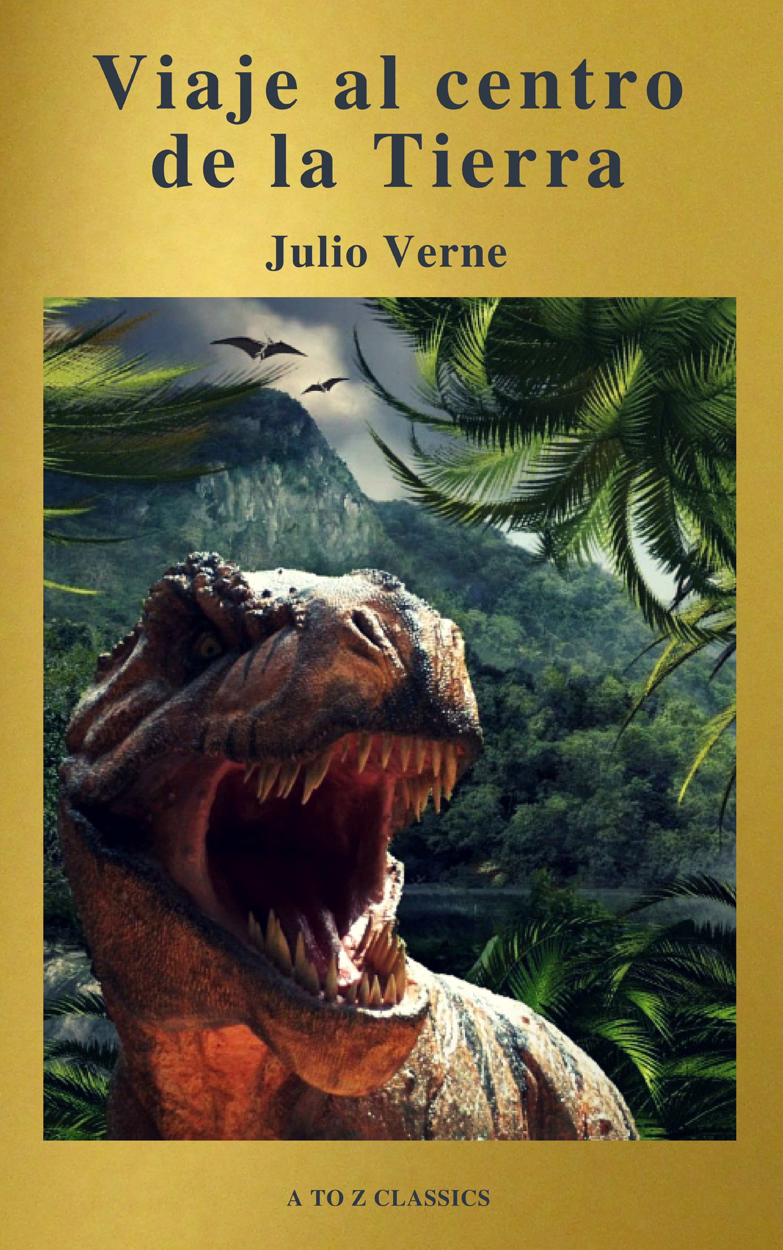 Julio Verne Viaje al centro de la Tierra: Clásicos de la literatura (A to Z Classics) cortazar de la a a la z