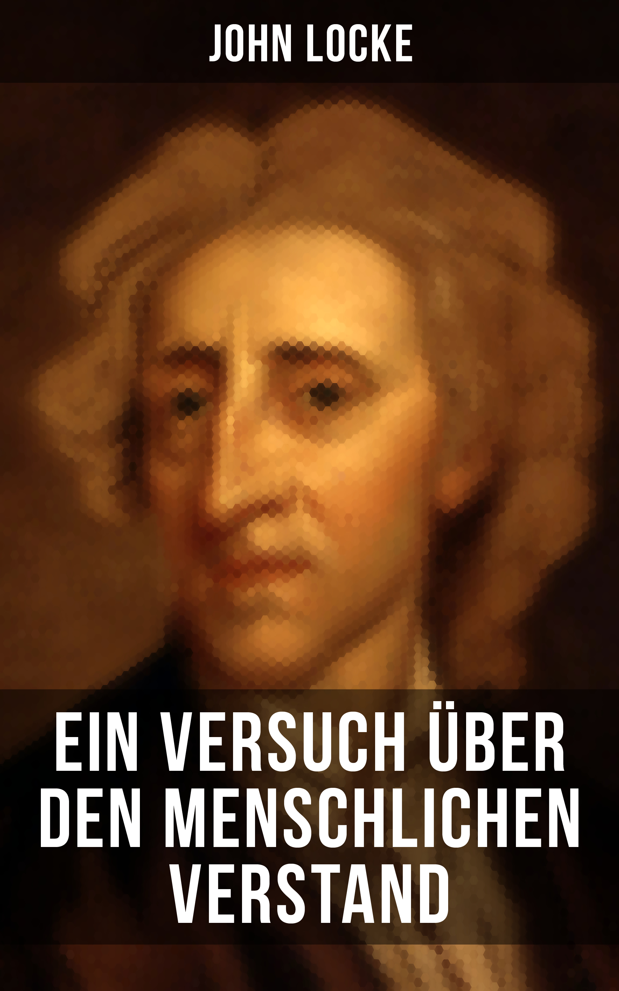 John Locke: Ein Versuch über den menschlichen Verstand