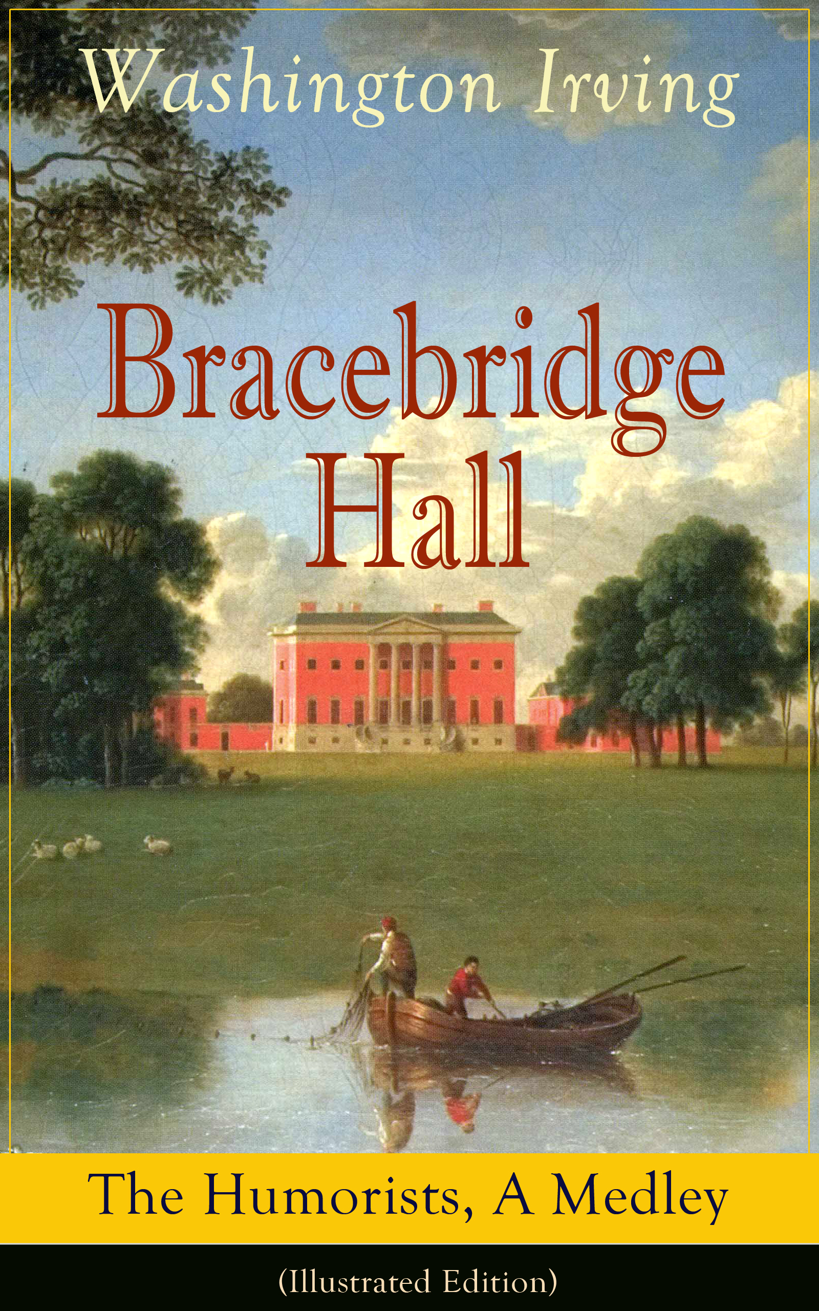 Bracebridge Hall: The Humorists, A Medley (Illustrated Edition)
