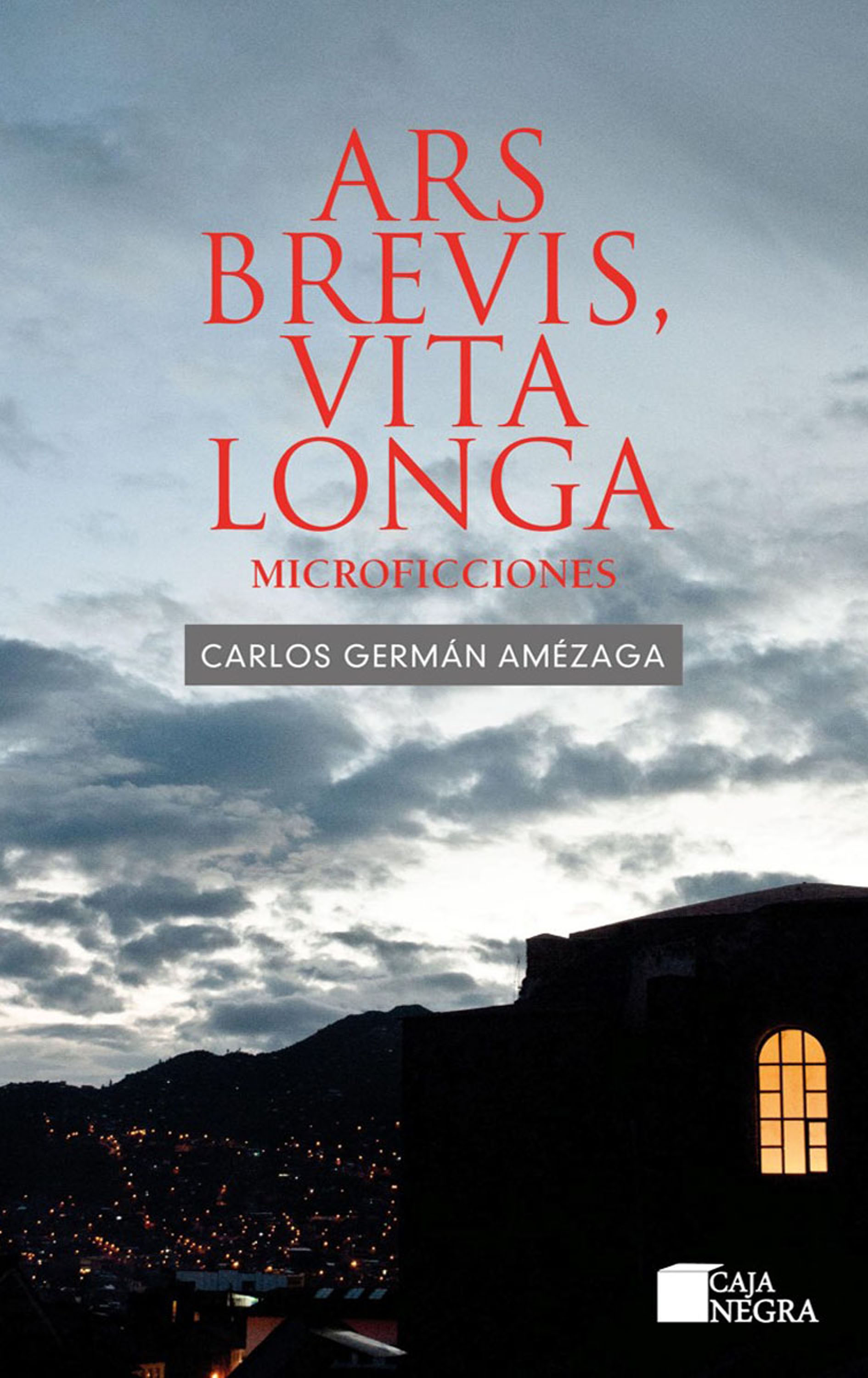 Carlos Germán Amézaga Ars brevis, vita longa printio vita brevis ars longa