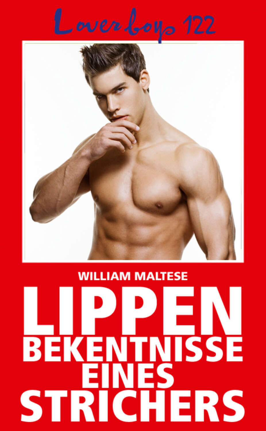 

Loverboys 122: Lippenbekenntnisse eines Strichers