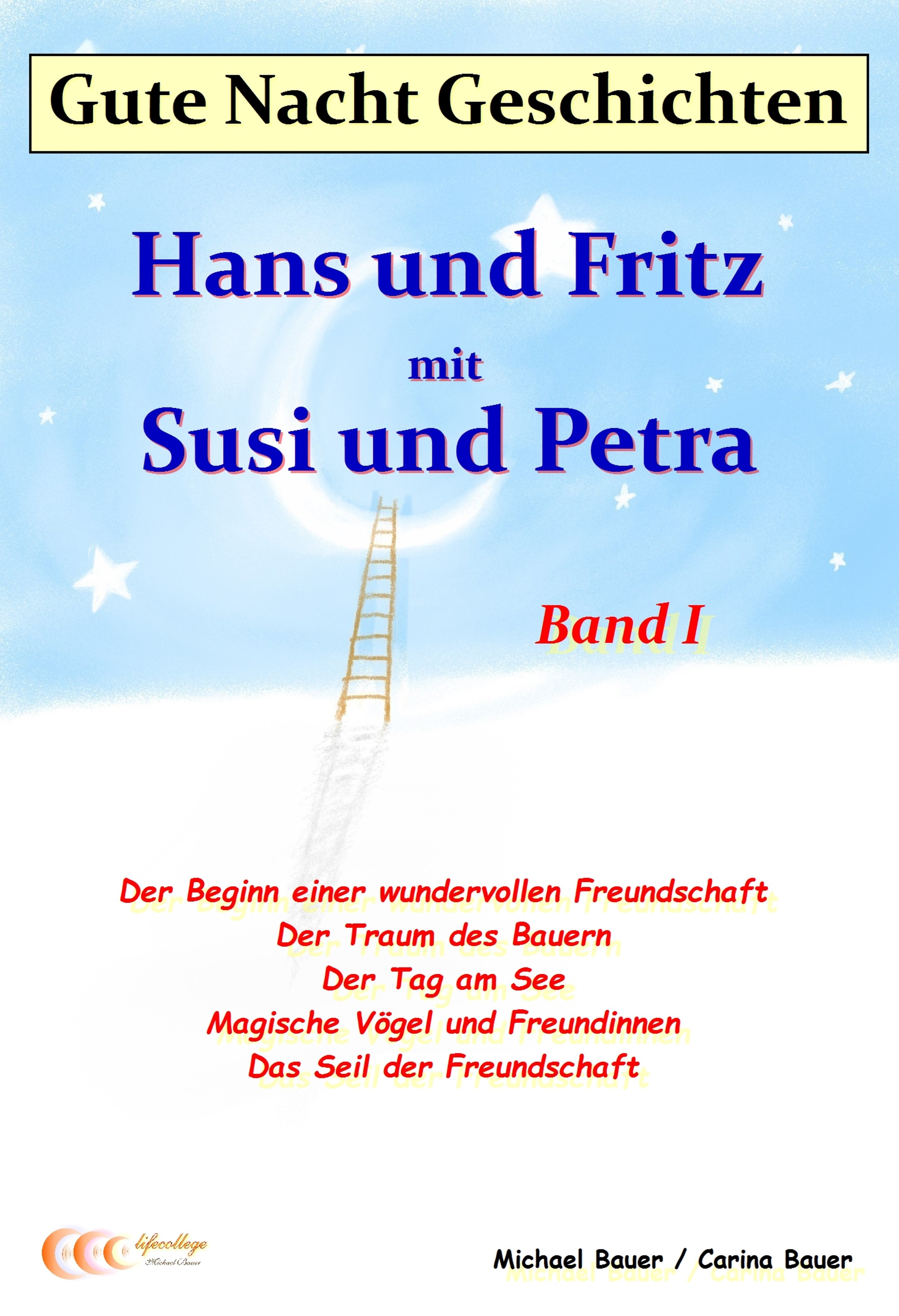 Michael Bauer Gute-Nacht-Geschichten: Hans und Fritz mit Susi und Petra - Band I susi