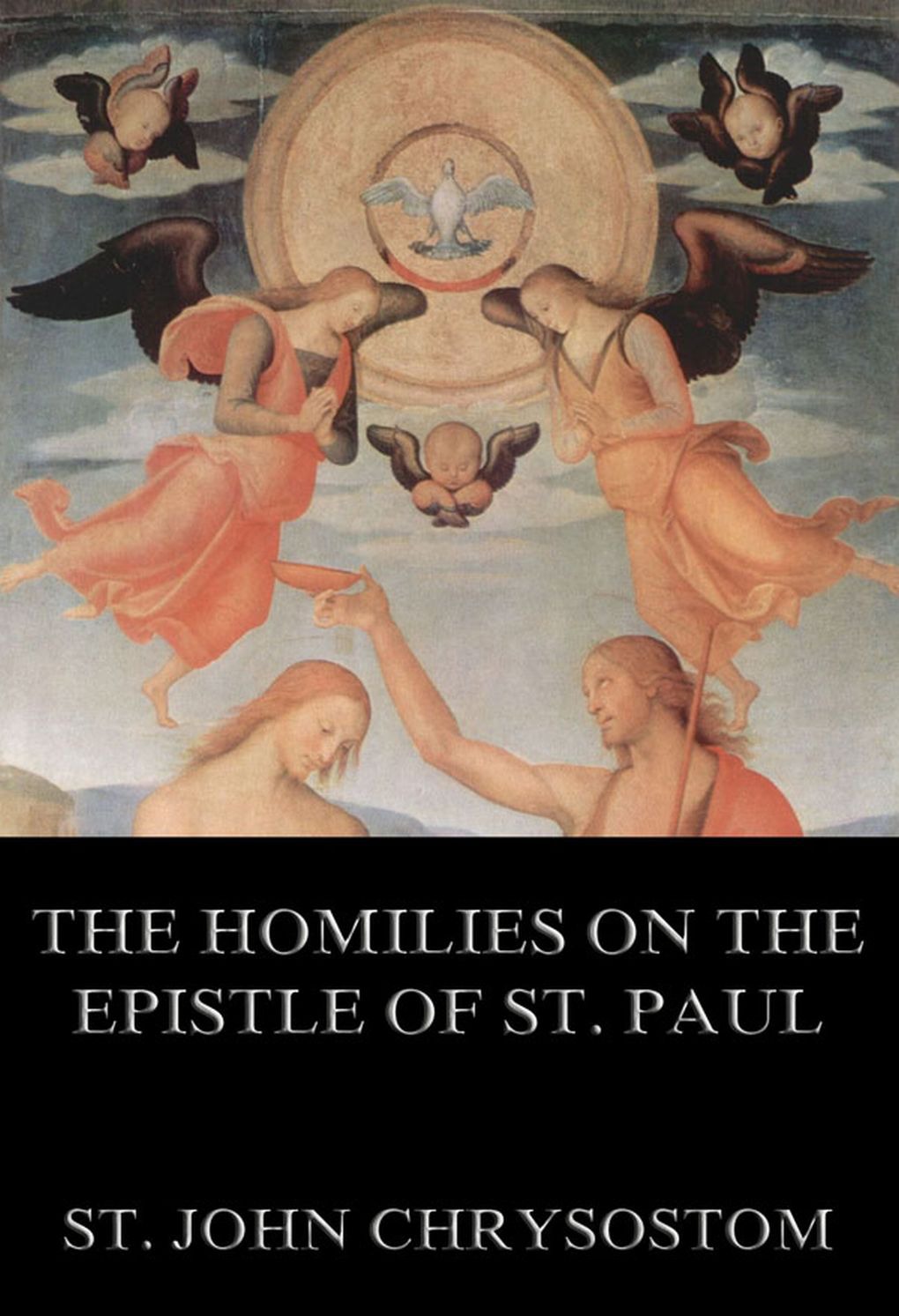 St. John Chrysostom The Homilies On The Epistle Of St. Paul To The Romans john chrysostom the homilies of s john chrysostom on the epistles of st paul the apostle to timothy titus and philemon 12