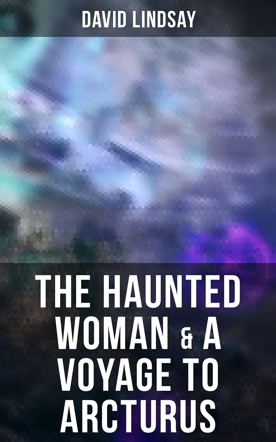 The Haunted Woman & A Voyage to Arcturus