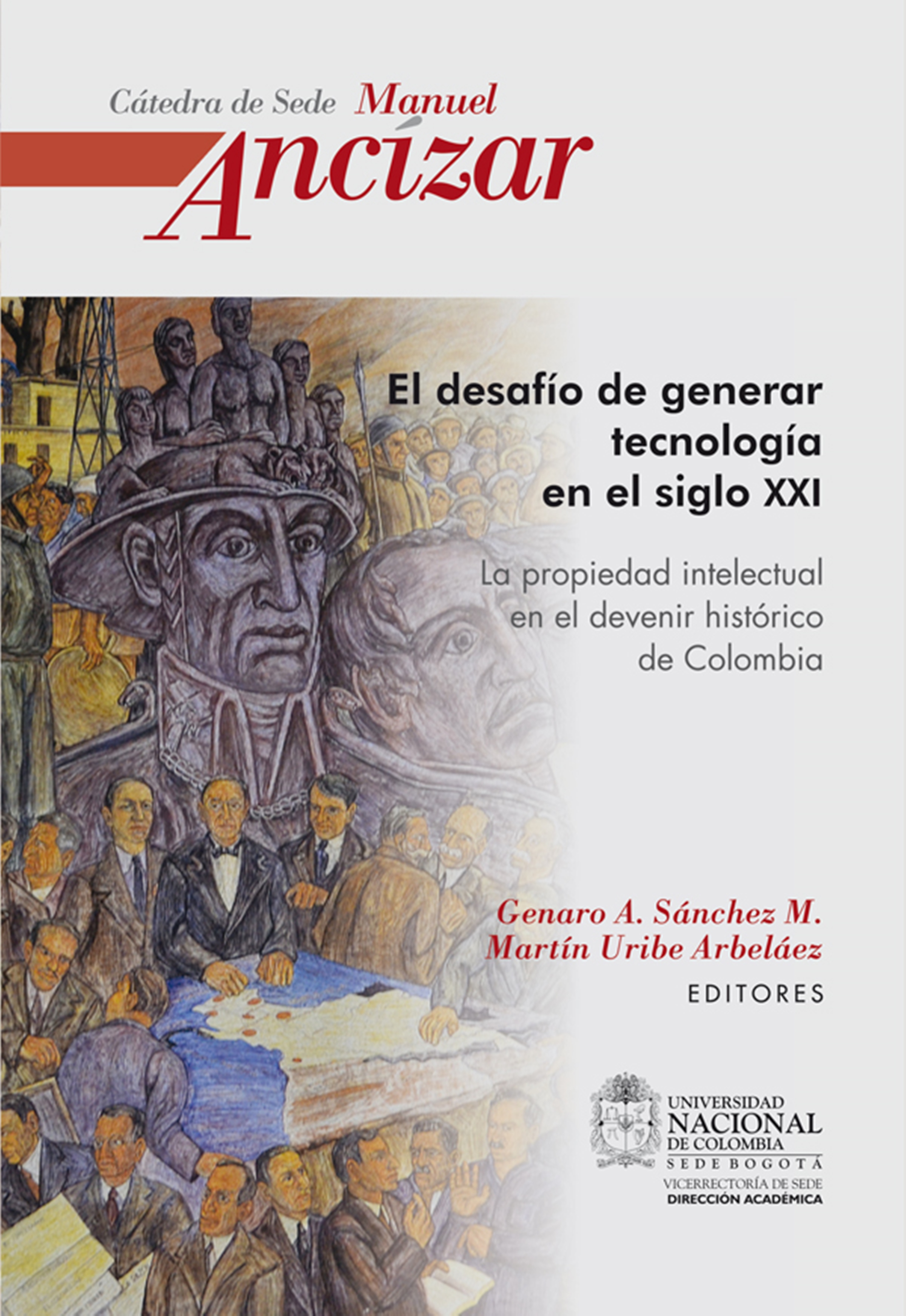 

El desafío de generar tecnología en el siglo XXI. La propiedad intelectual en el devenir histórico de Colombia