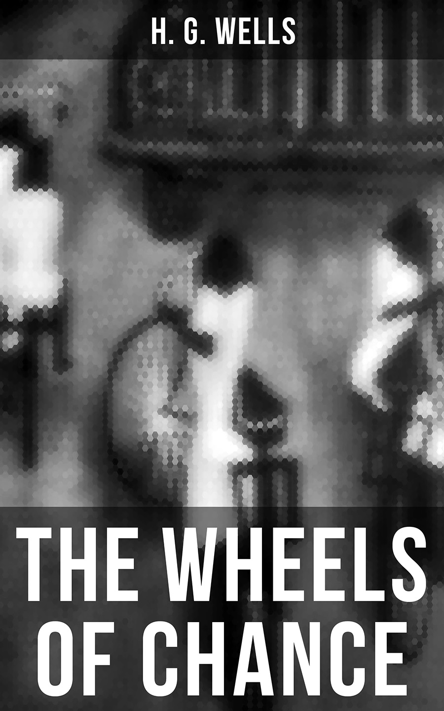 H. G. Wells THE WHEELS OF CHANCE wells h g the wheels of chance книга на английском языке