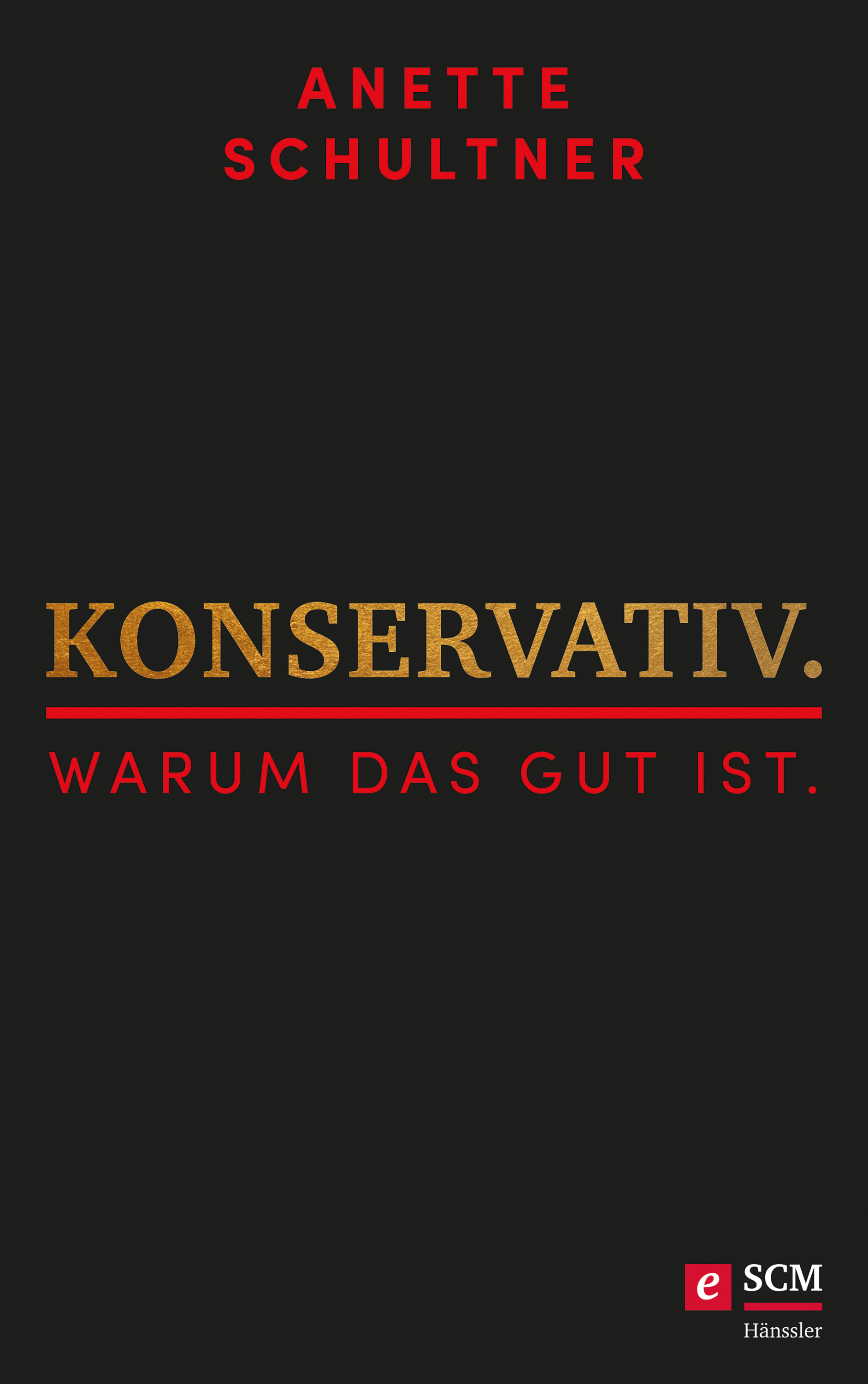 Das warum. Konservativ.