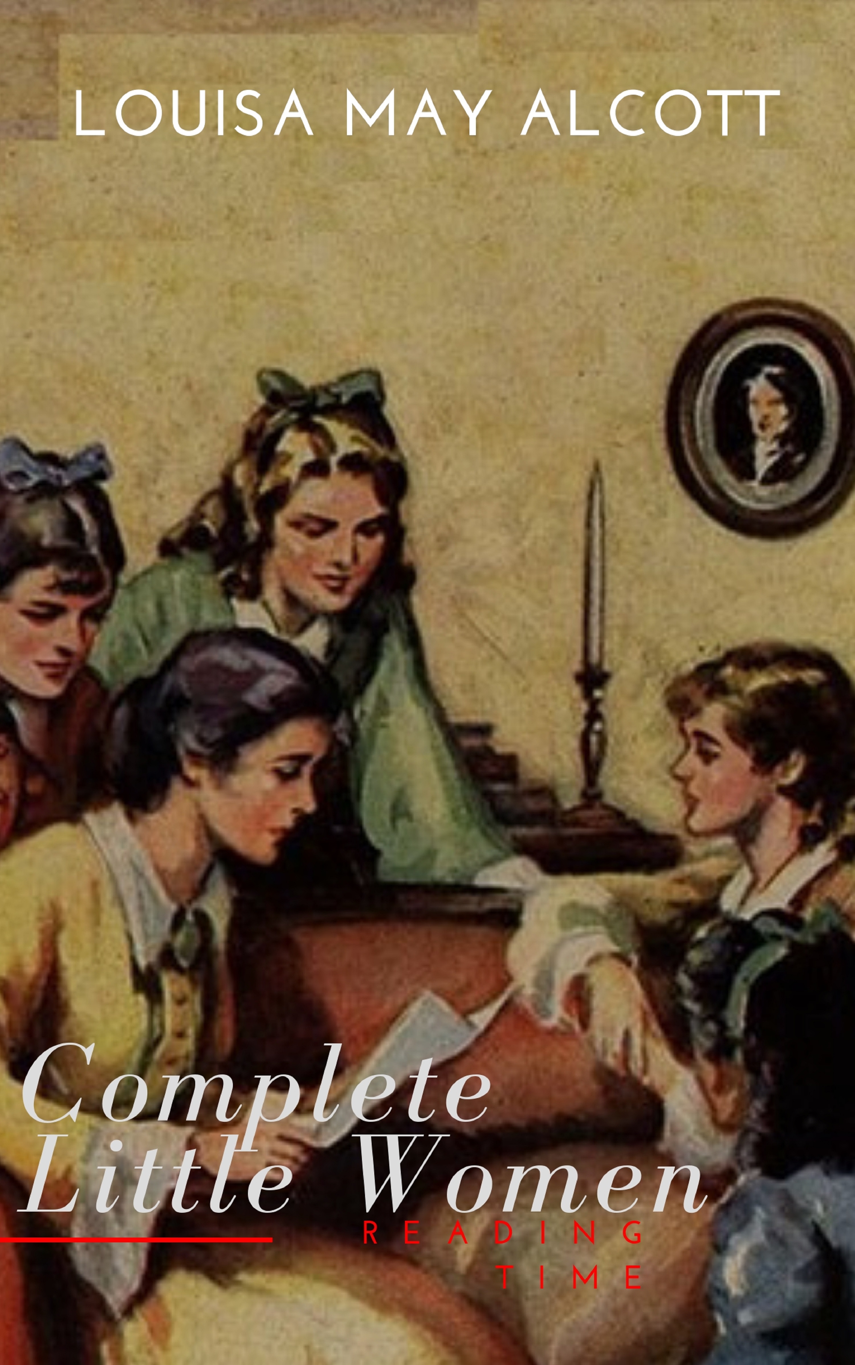 Reading Time The Complete Little Women: Little Women, Good Wives, Little Men, Jo's Boys alcott l good wives