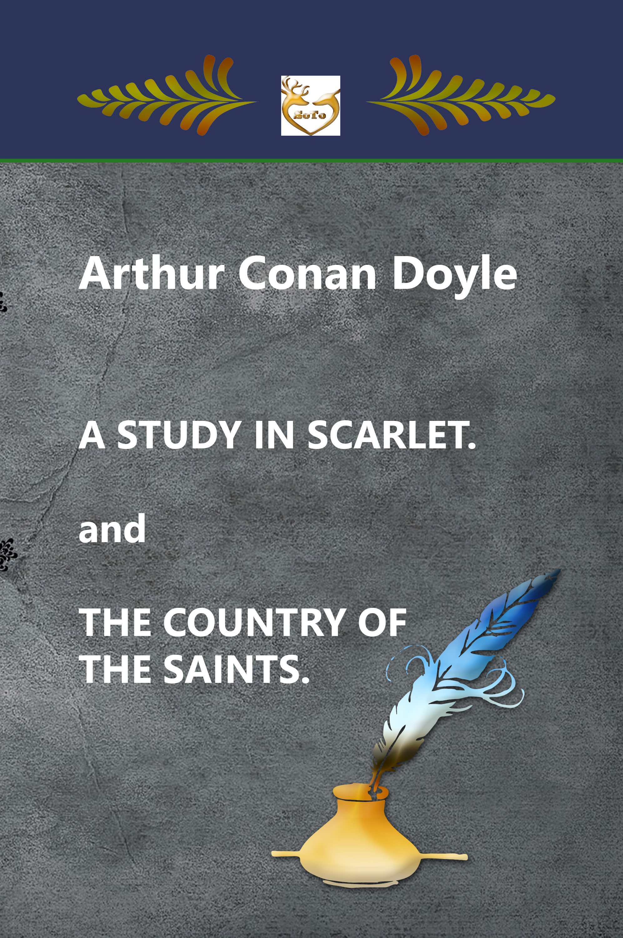 

A Study in Scarlet. and The Country of the Saints.