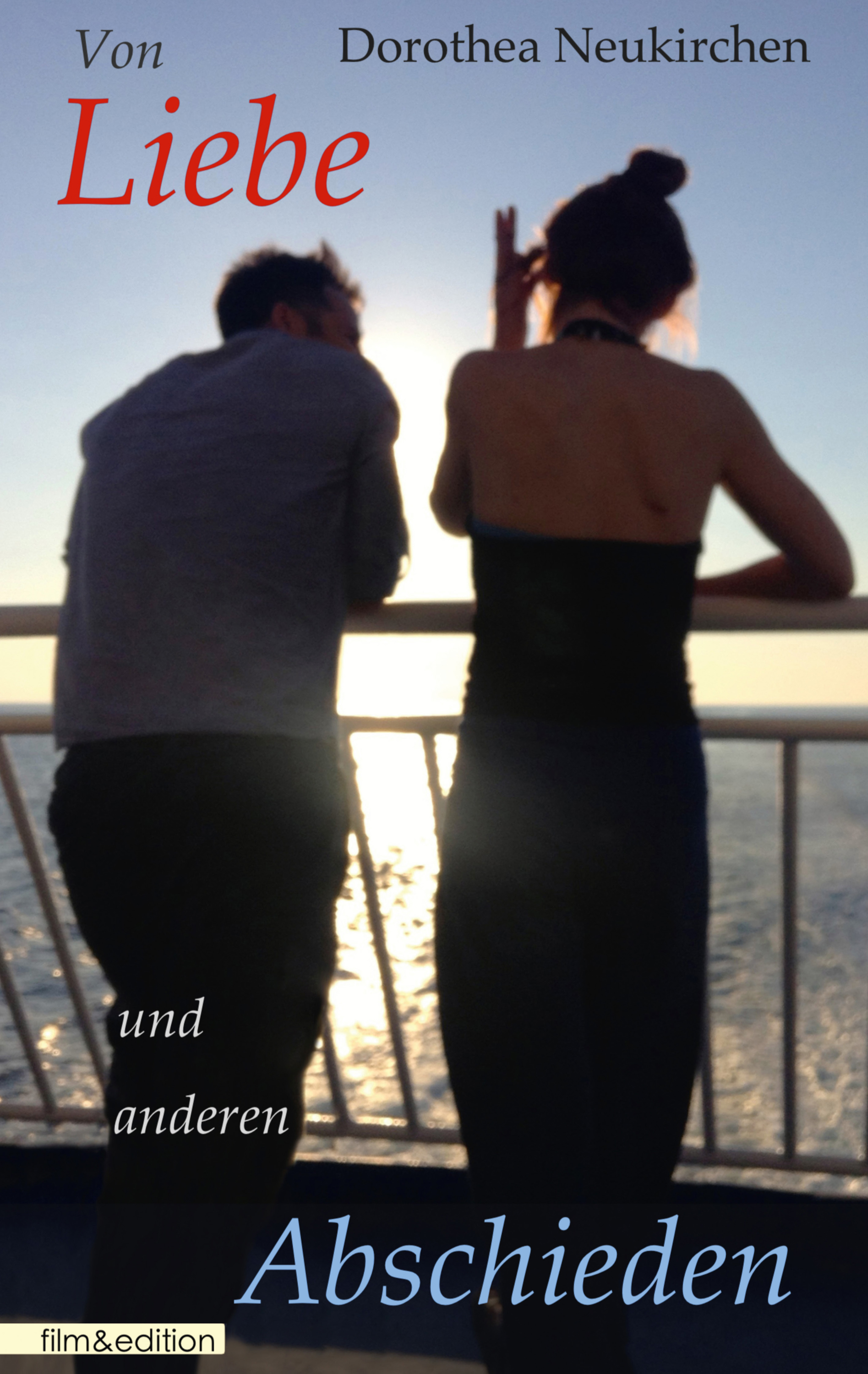 

Von Liebe und anderen Abschieden