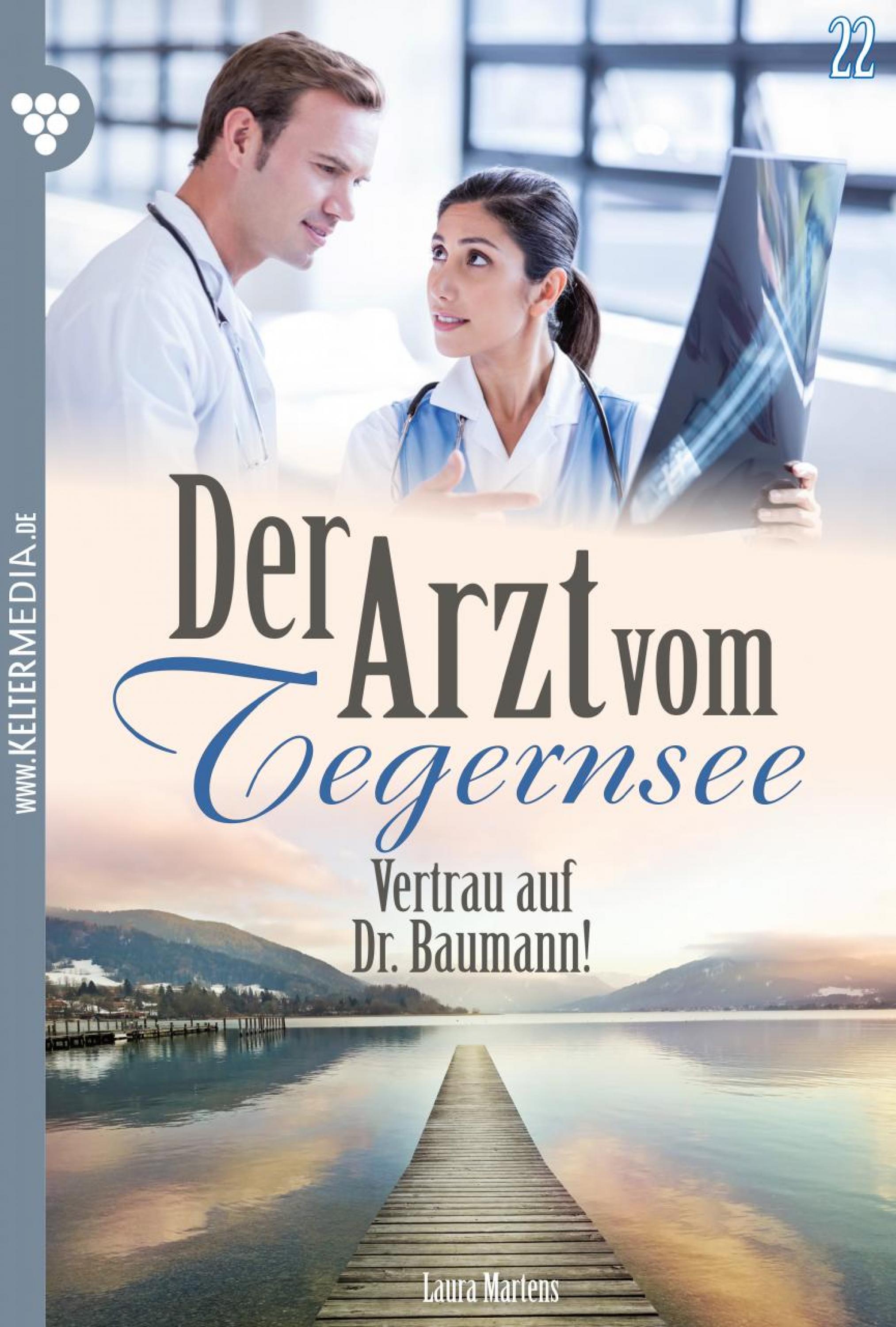 Der Arzt vom Tegernsee 22 – Arztroman