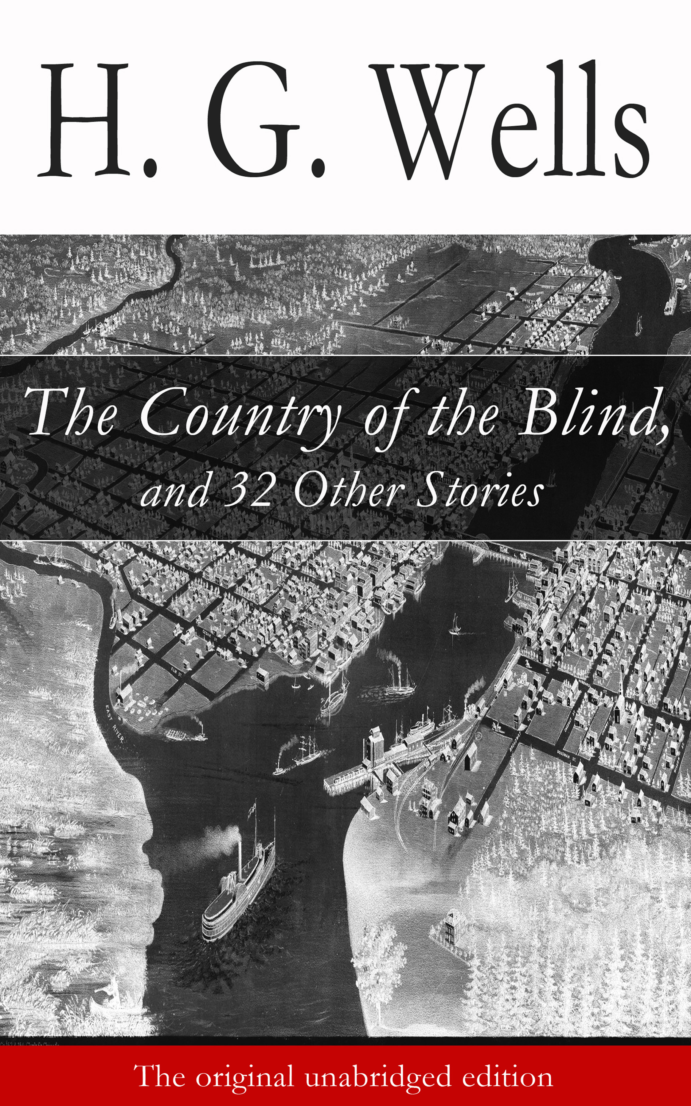 H. G. Wells The Country of the Blind, and 32 Other Stories (The original unabridged edition) greene g the third man and other stories