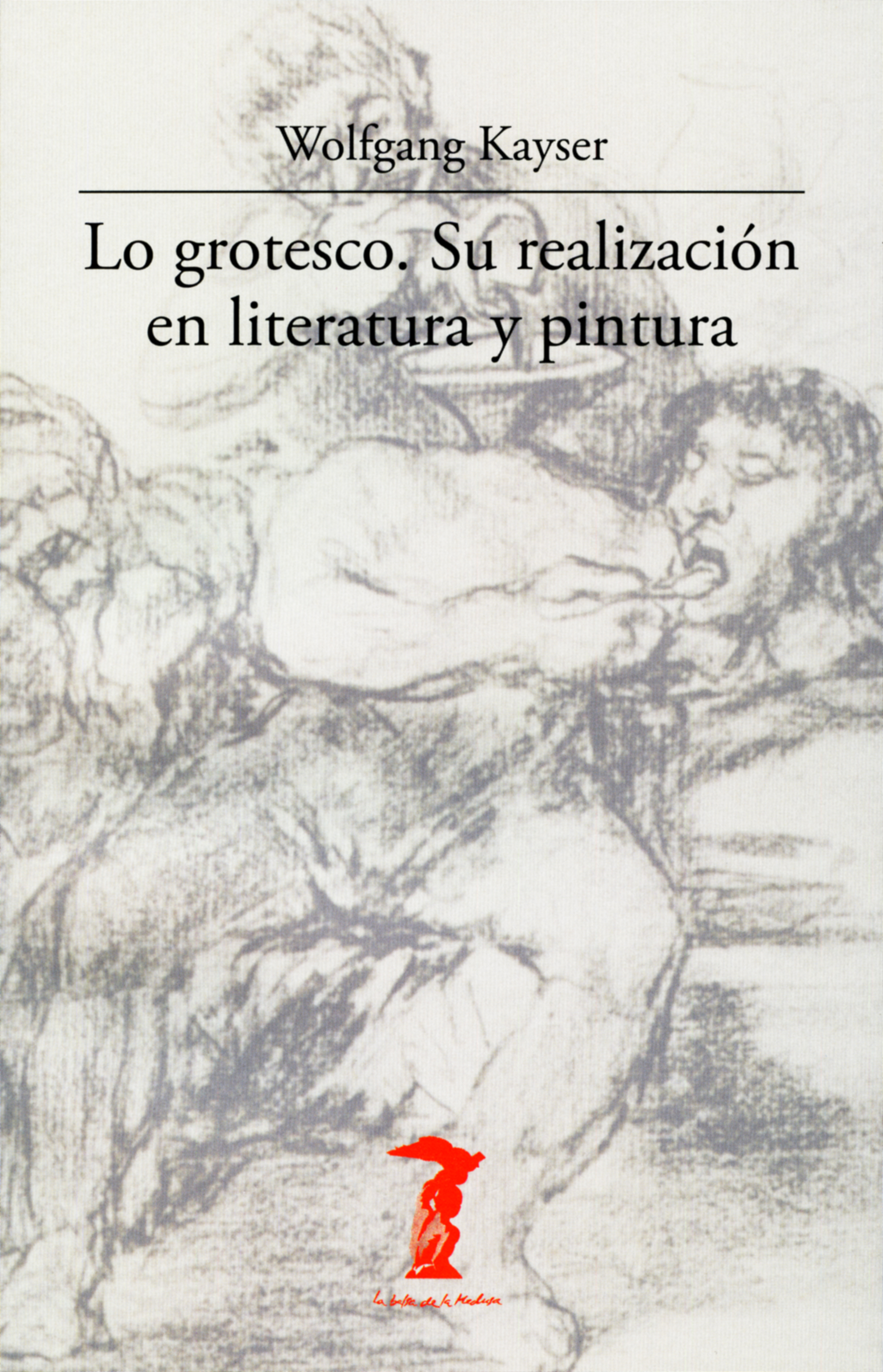 Lo grotesco. Su realización en literatura y pintura