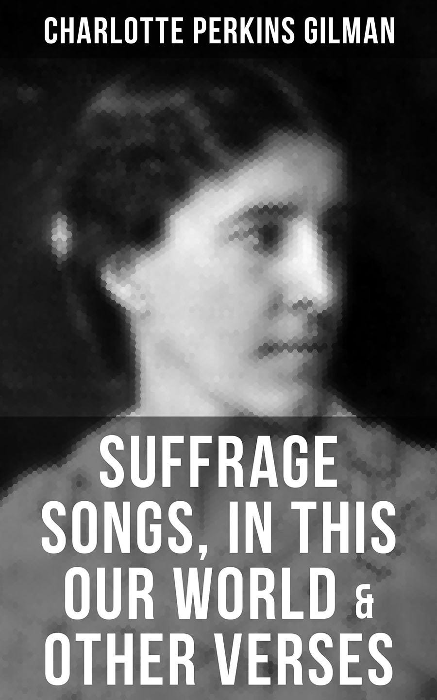 Charlotte Perkins Gilman SUFFRAGE SONGS, IN THIS OUR WORLD & OTHER VERSES various equal suffrage in australia