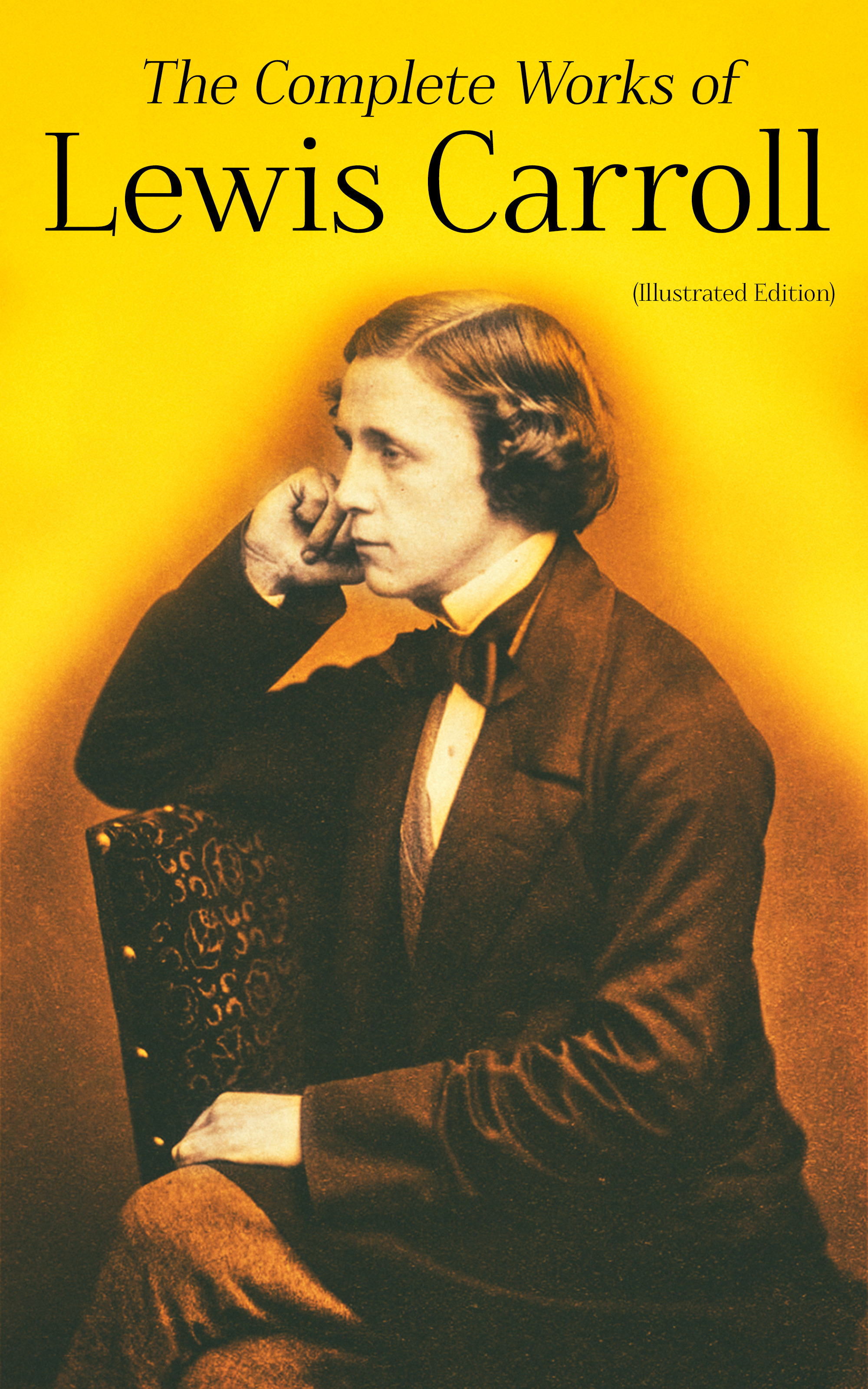 Льюис Кэрролл The Complete Works of Lewis Carroll (Illustrated Edition)