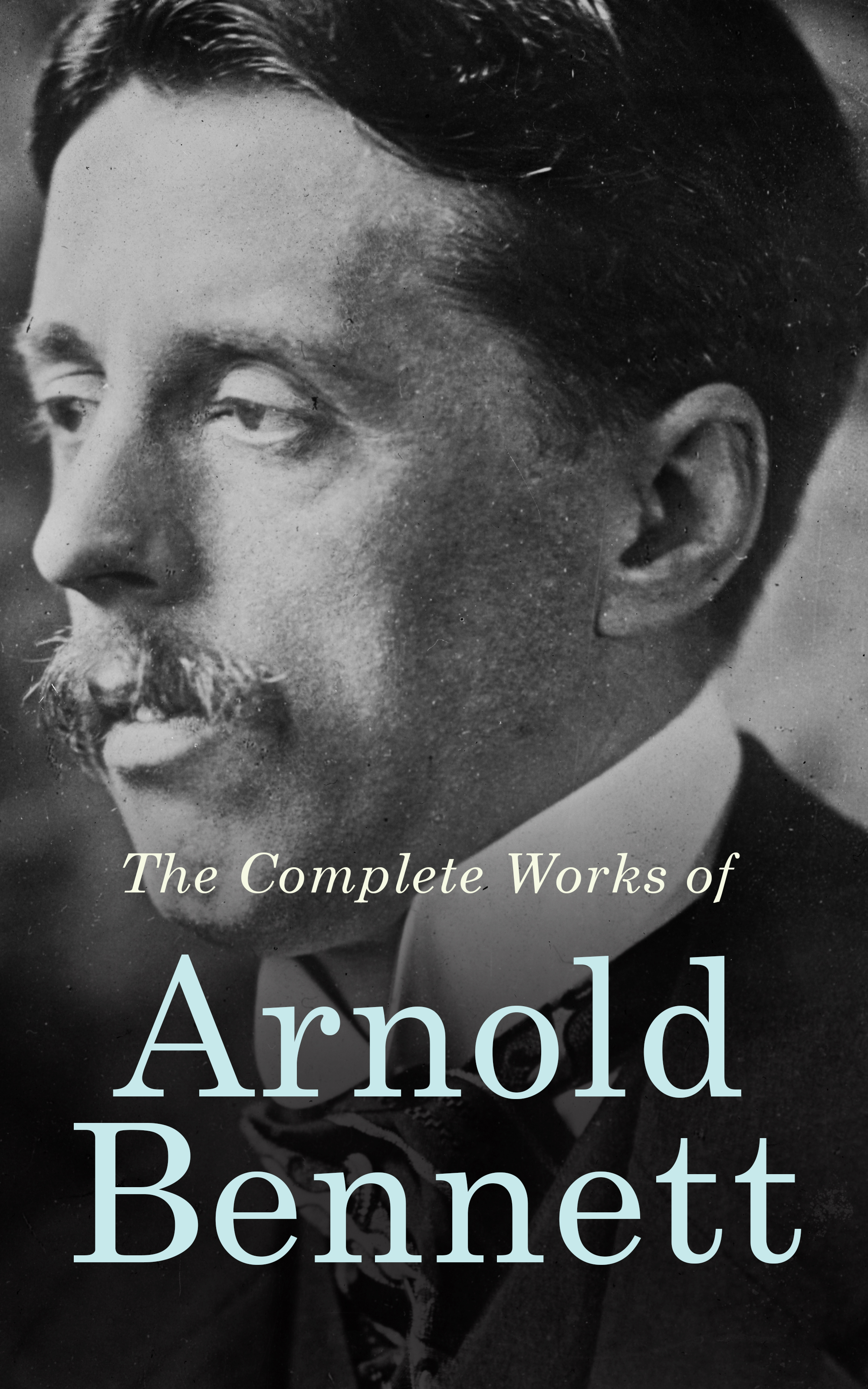 The Complete Works of Arnold Bennett