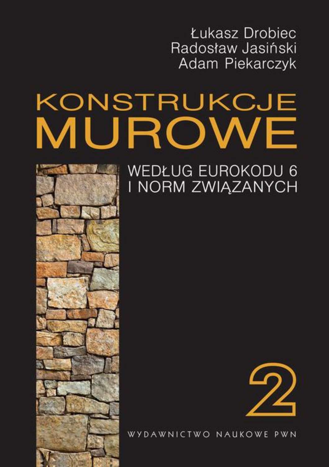 Konstrukcje murowe według Eurokodu 6 i norm związanych. Tom 2