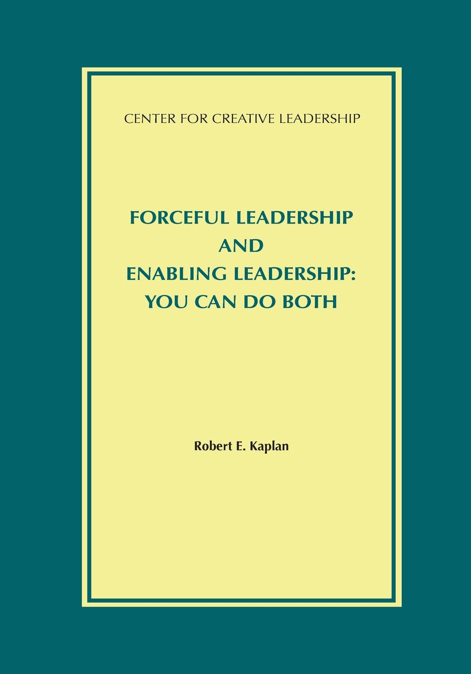 Robert Kaplan Forceful Leadership and Enabling Leadership: You Can Do Both lora mathis the women widowed to themselves