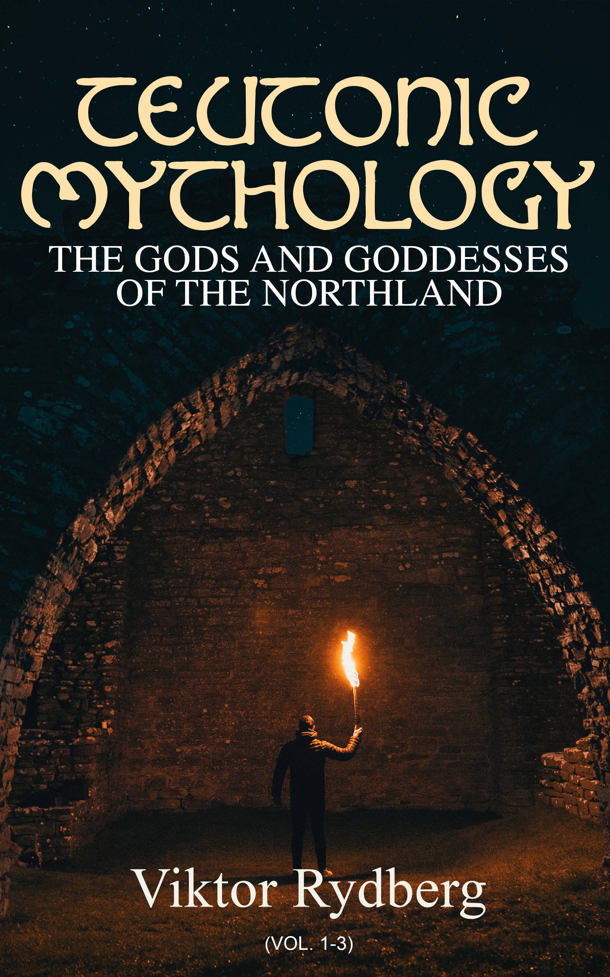 Viktor Rydberg Teutonic Mythology: The Gods and Goddesses of the Northland (Vol. 1-3) girls goddesses and giants