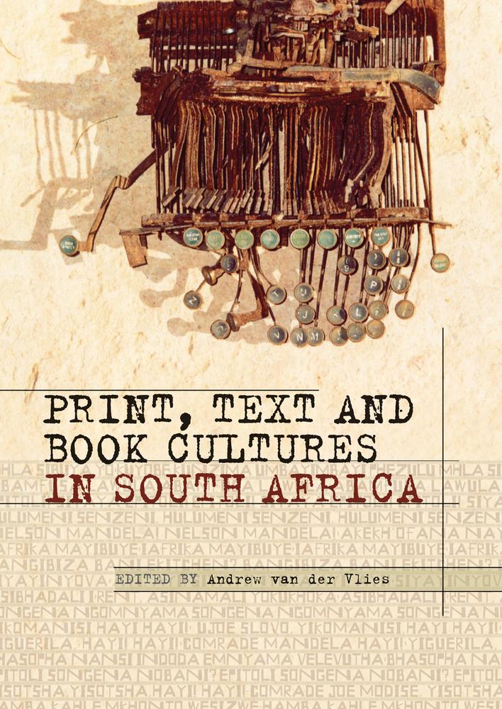 Andrew van der Vlies Print, Text and Book Cultures in South Africa bascom african art in cultural perspective clot h