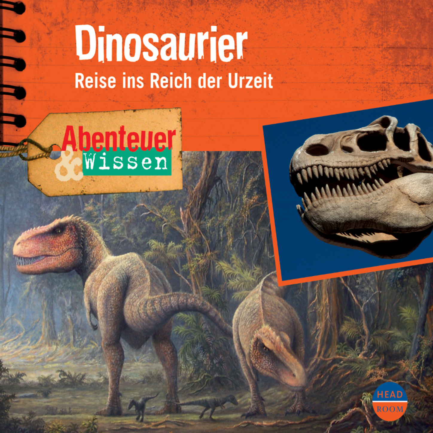 

Dinosaurier - Reise ins Reich der Urzeit - Abenteuer & Wissen (Ungekürzt)