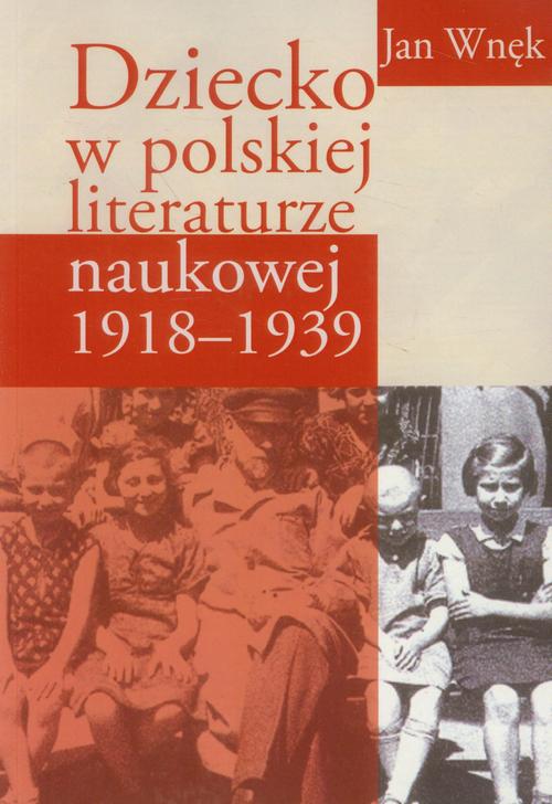 

Dziecko w polskiej literaturze naukowej 1918-1939