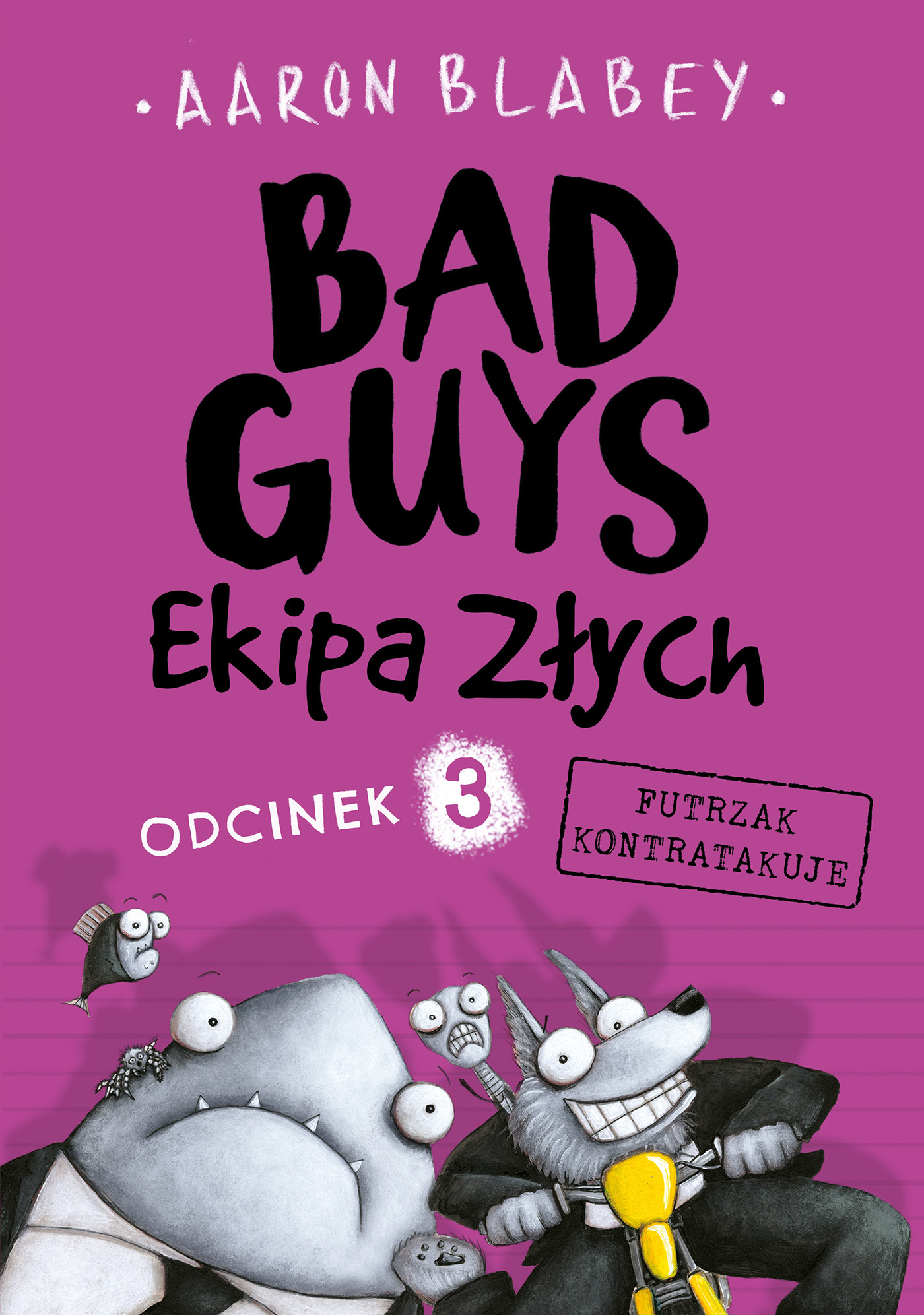 Bad Guys. Ekipa Złych. Futrzak kontratakuje